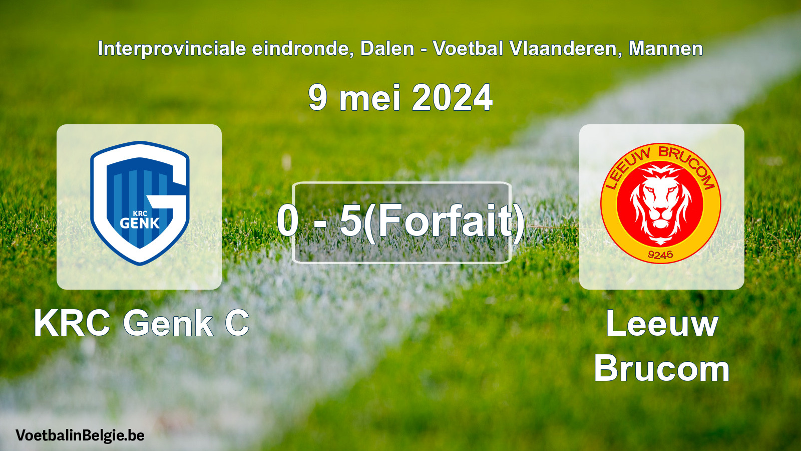 Forfait gegeven: KRC Genk C - Leeuw Brucom 0 - 5 (9 mei 2024)
