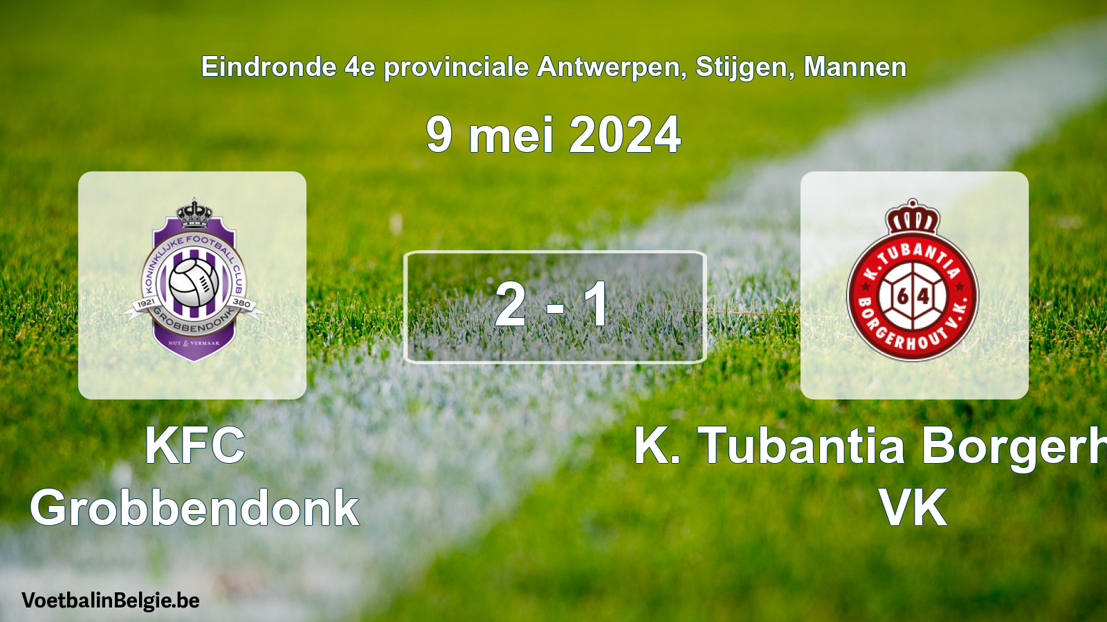 Gespeelde wedstrijd mannenvoetbal: KFC Grobbendonk - K. Tubantia Borgerhout VK 2 - 1 (9 mei 2024)