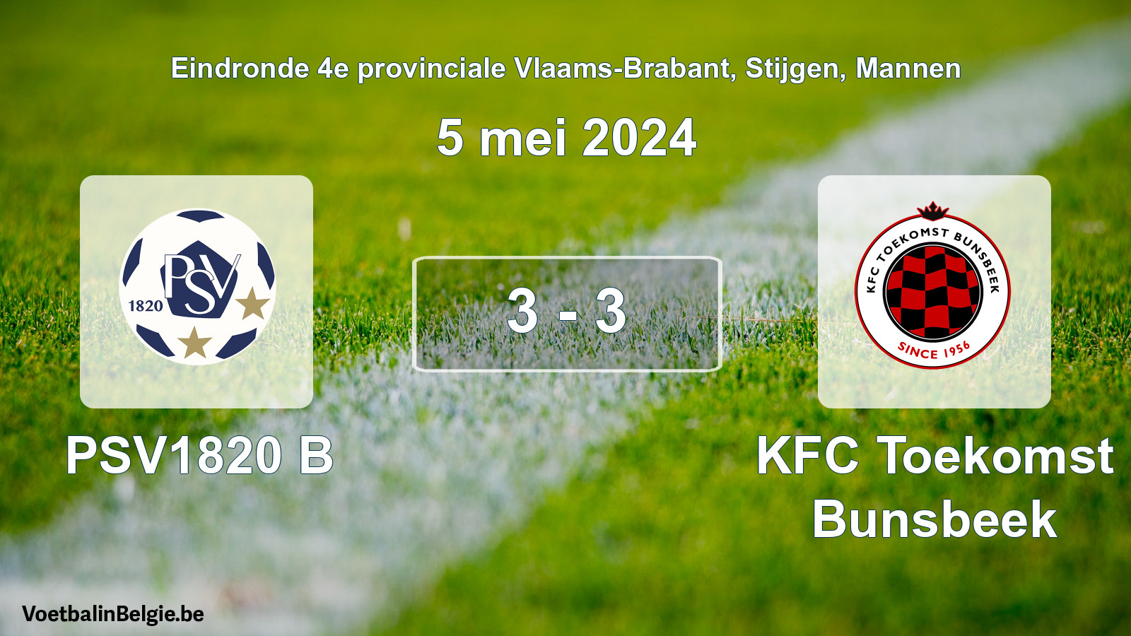 Gespieltes Spiel männer-Fußball: PSV1820 B - KFC Toekomst Bunsbeek 3 - 3 (5 Mai 2024)