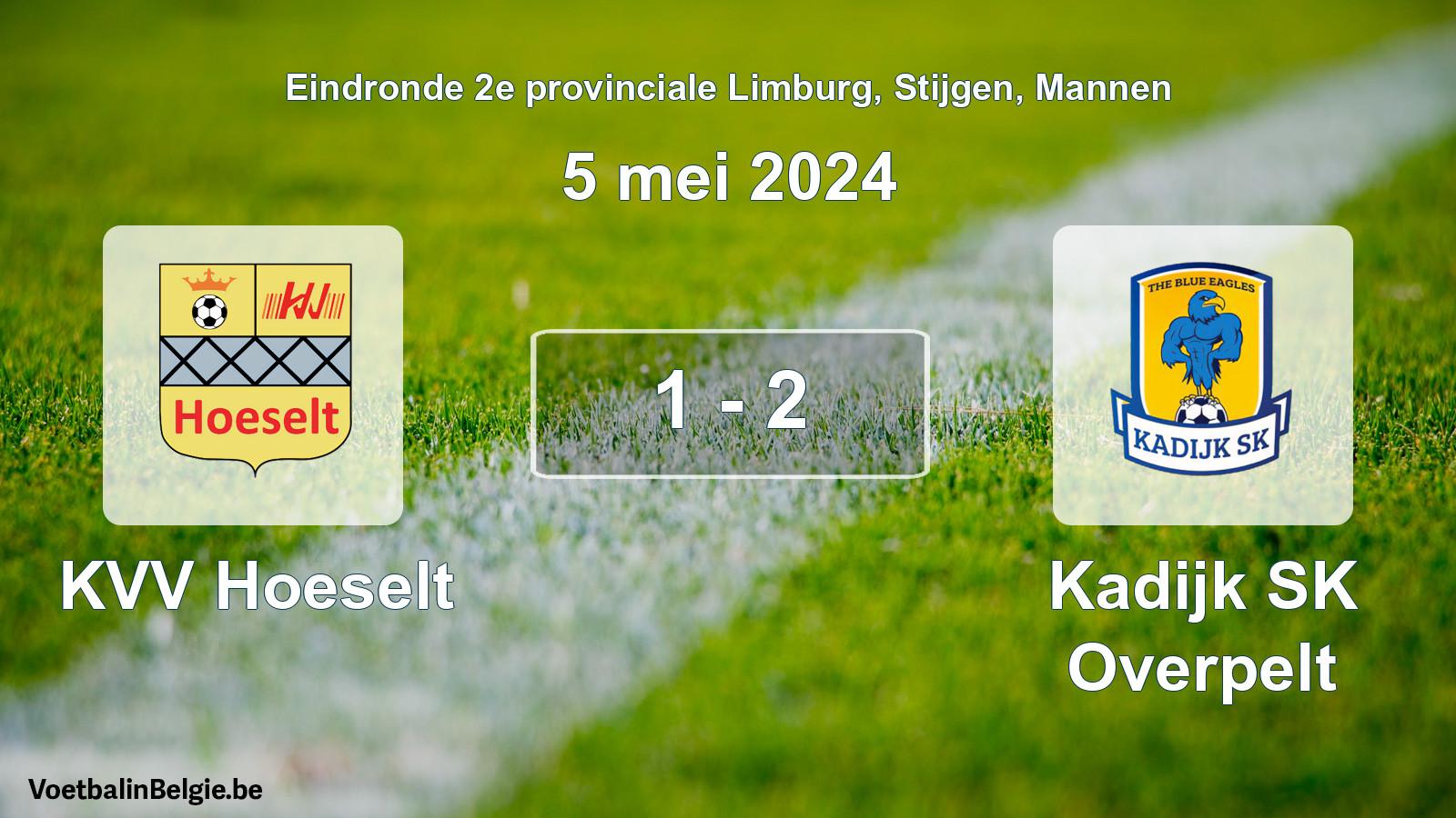 Match joué football hommes: KVV Hoeselt - Kadijk SK Overpelt 1 - 2 (5 mai 2024)