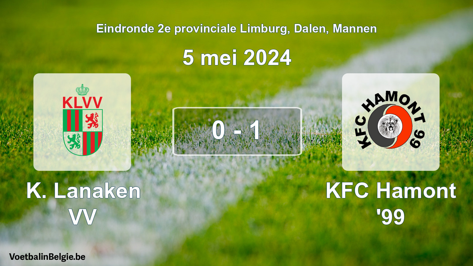 Match joué football hommes: K. Lanaken VV - KFC Hamont '99 0 - 1 (5 mai 2024)