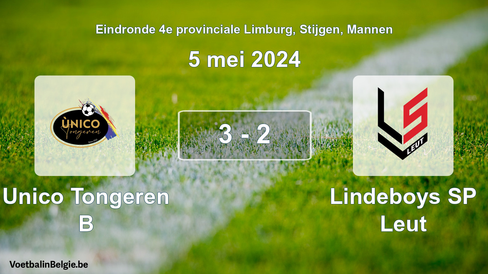 Match joué football hommes: Unico Tongeren B - Lindeboys SP Leut 3 - 2 (5 mai 2024)