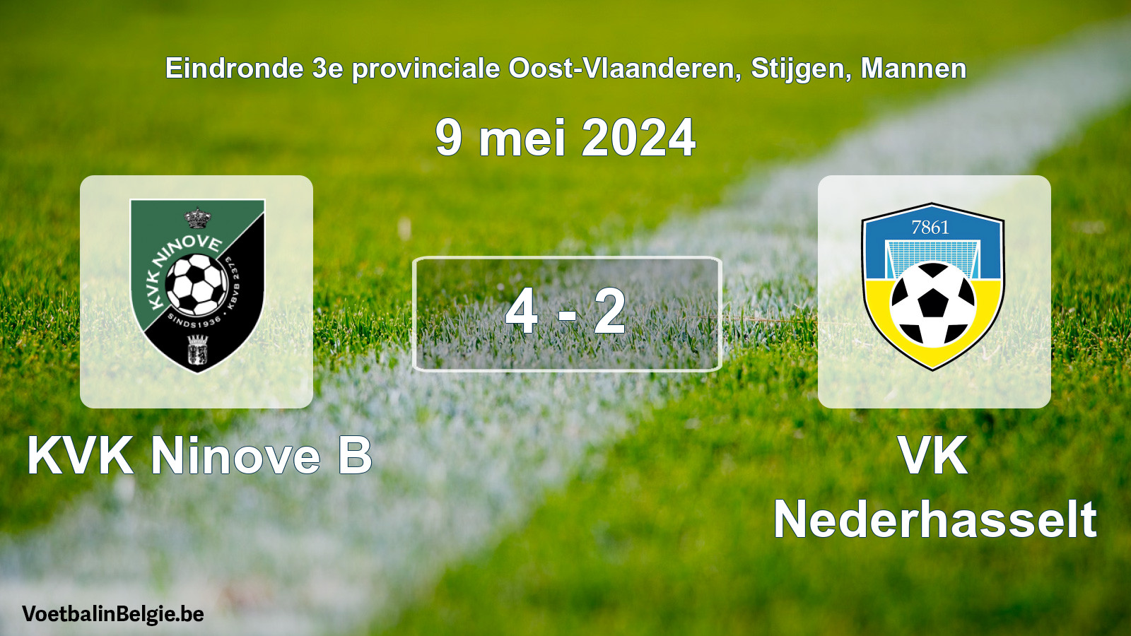 Match joué football hommes: KVK Ninove B - VK Nederhasselt 4 - 2 (9 mai 2024)
