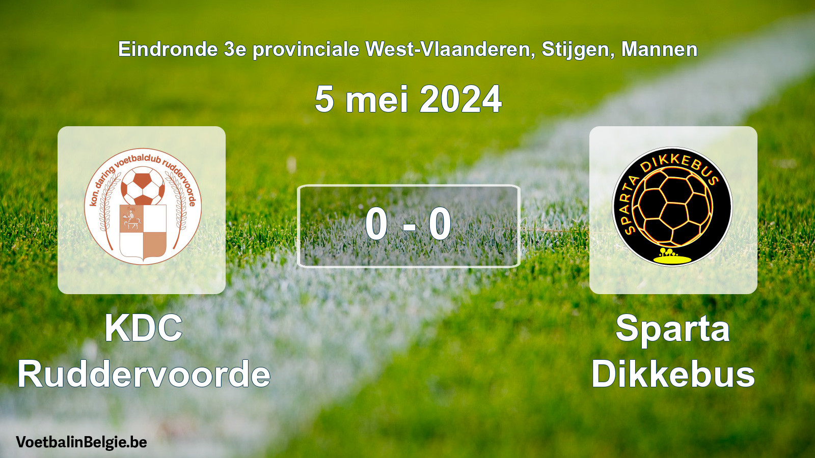 Match joué football hommes: KDC Ruddervoorde - Sparta Dikkebus 0 - 0 (5 mai 2024)