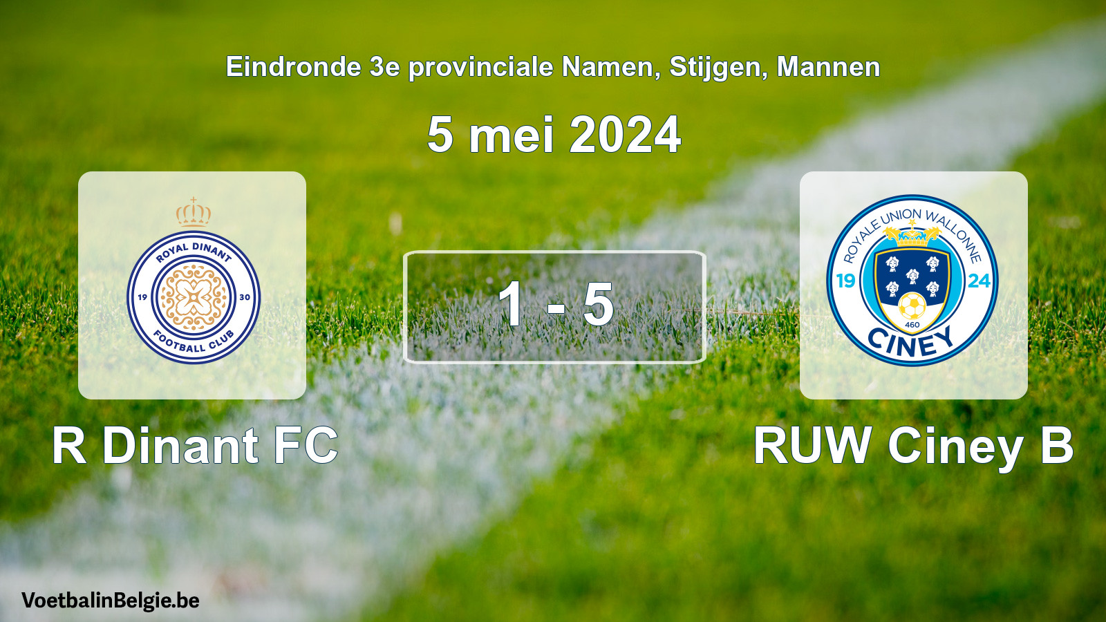 Gespeelde wedstrijd mannenvoetbal: R Dinant FC - RUW Ciney B 1 - 5 (5 mei 2024)