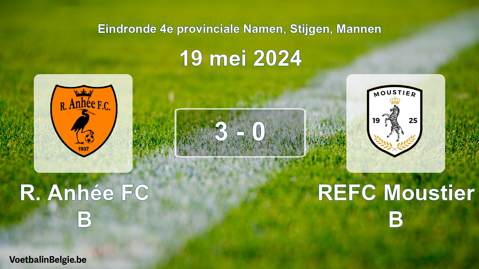 Played match men football: R. Anhée FC B - REFC Moustier B 3 - 0 (19 May 2024)
