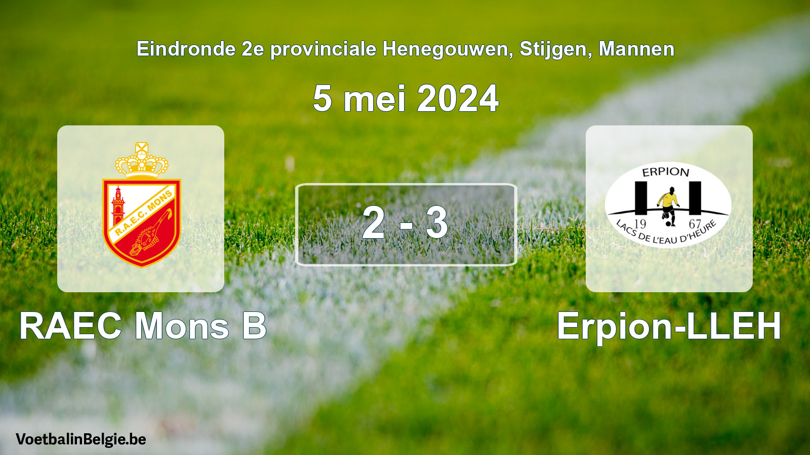 Played match men football: RAEC Mons B - Erpion-LLEH 2 - 3 (5 May 2024)