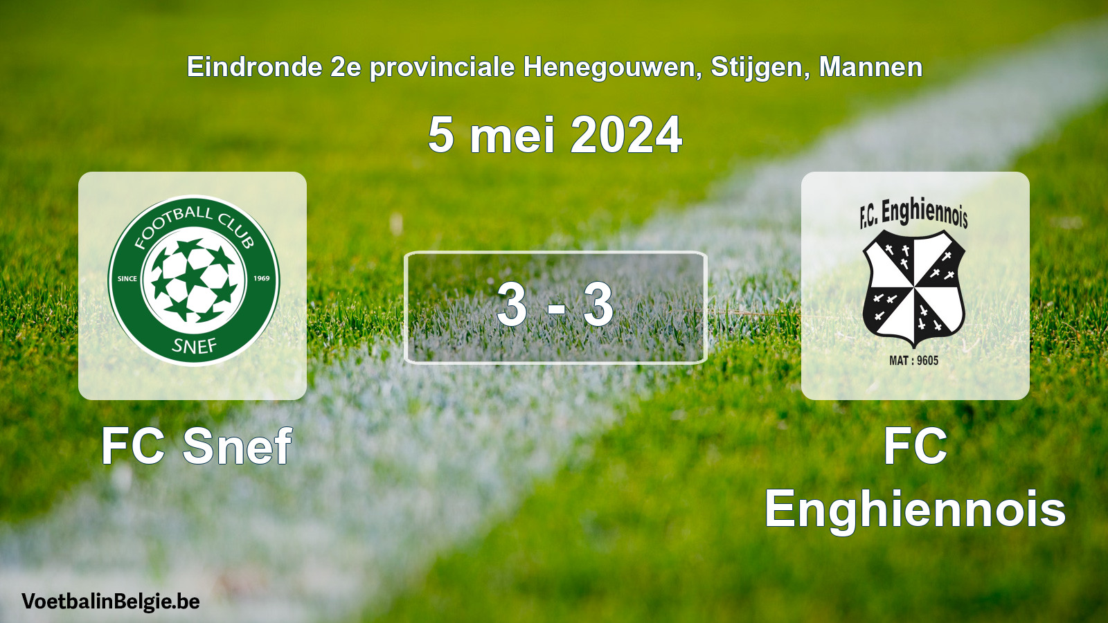 Played match men football: FC Snef - FC Enghiennois 3 - 3 (5 May 2024)