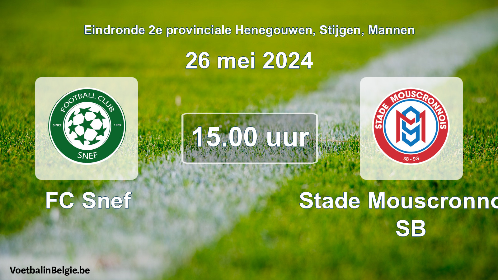 Scheduled match men football: FC Snef - Stade Mouscronnois SB (26 May 2024)