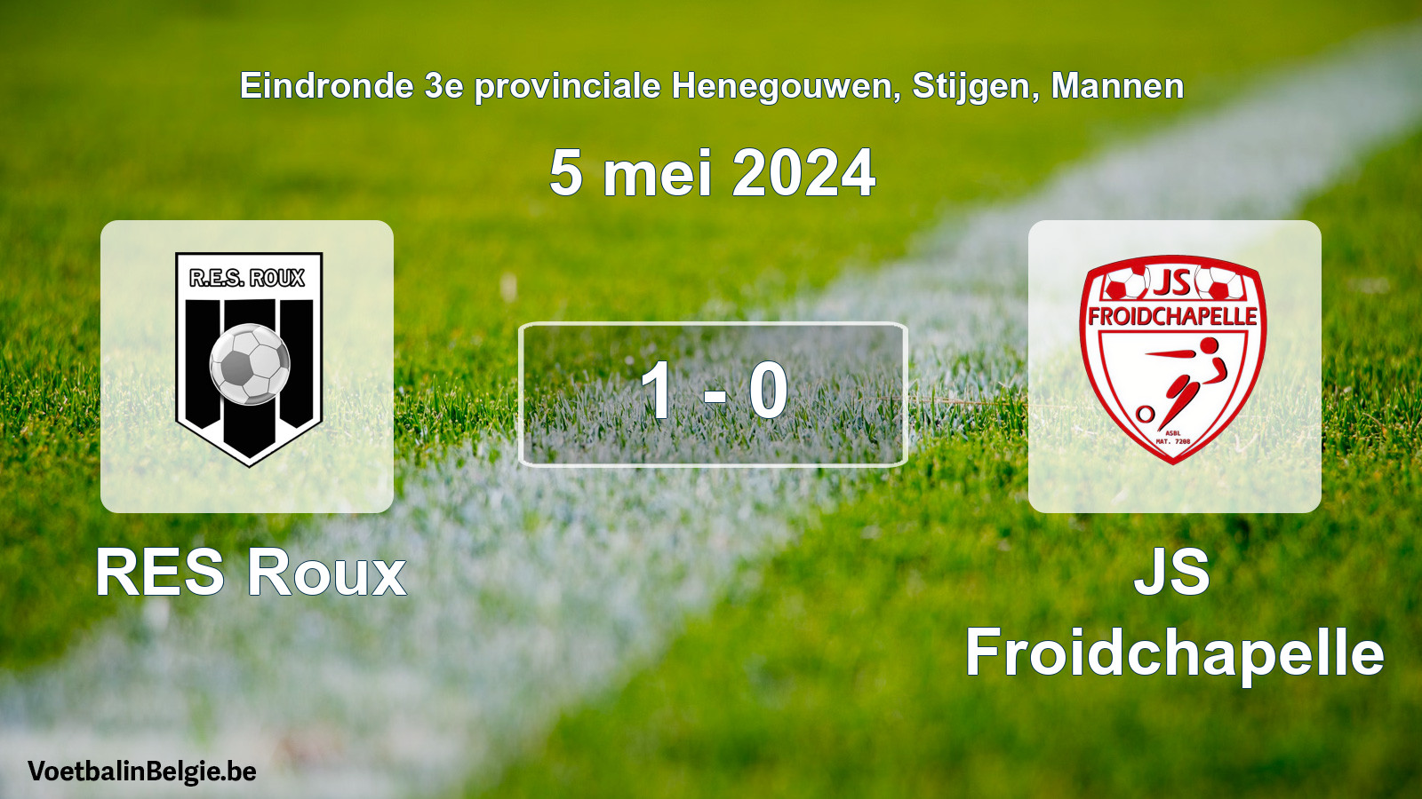 Played match men football: RES Roux - JS Froidchapelle 1 - 0 (5 May 2024)
