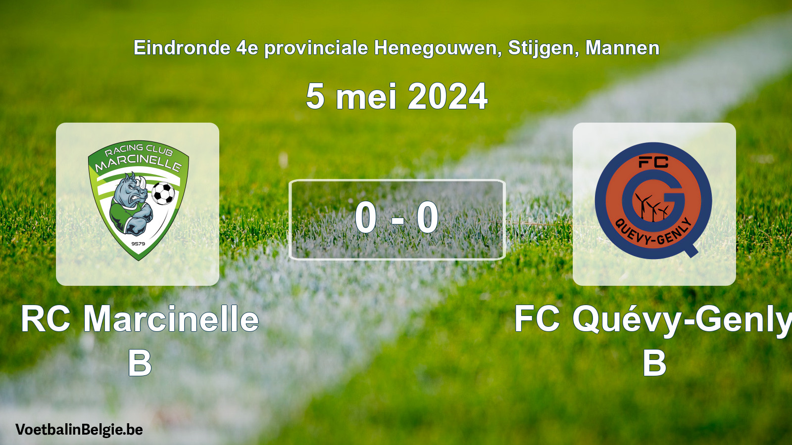 Played match men football: RC Marcinelle B - FC Quévy-Genly B 0 - 0 (5 May 2024)