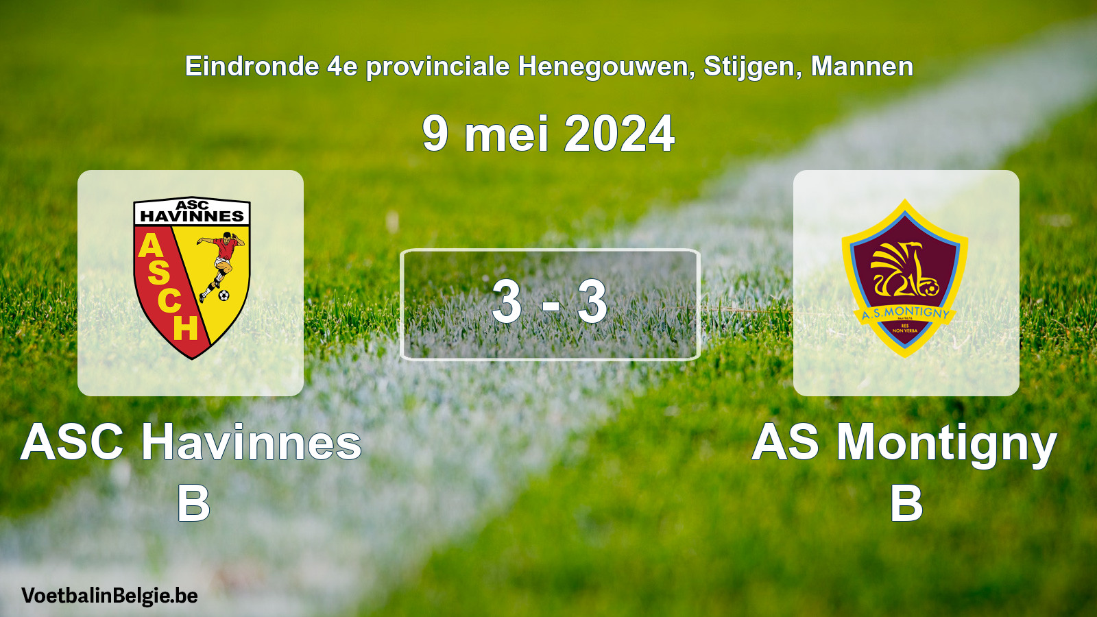 Played match men football: ASC Havinnes B - AS Montigny B 3 - 3 (9 May 2024)