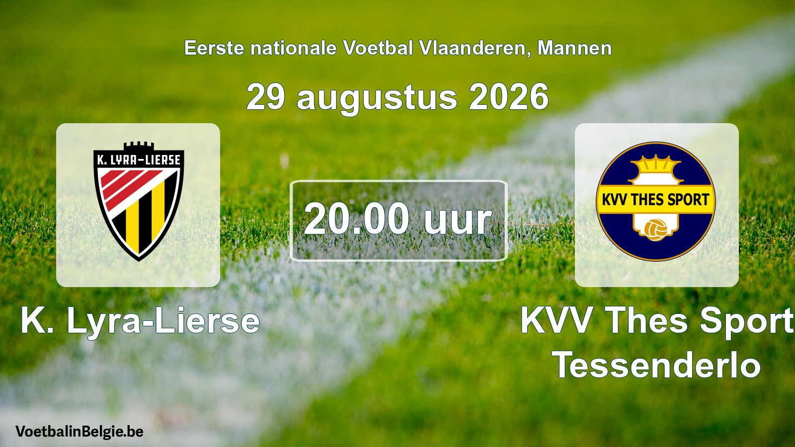 Geplande wedstrijd mannenvoetbal: K. Lyra-Lierse - KVV Thes Sport Tessenderlo (29 augustus 2026)