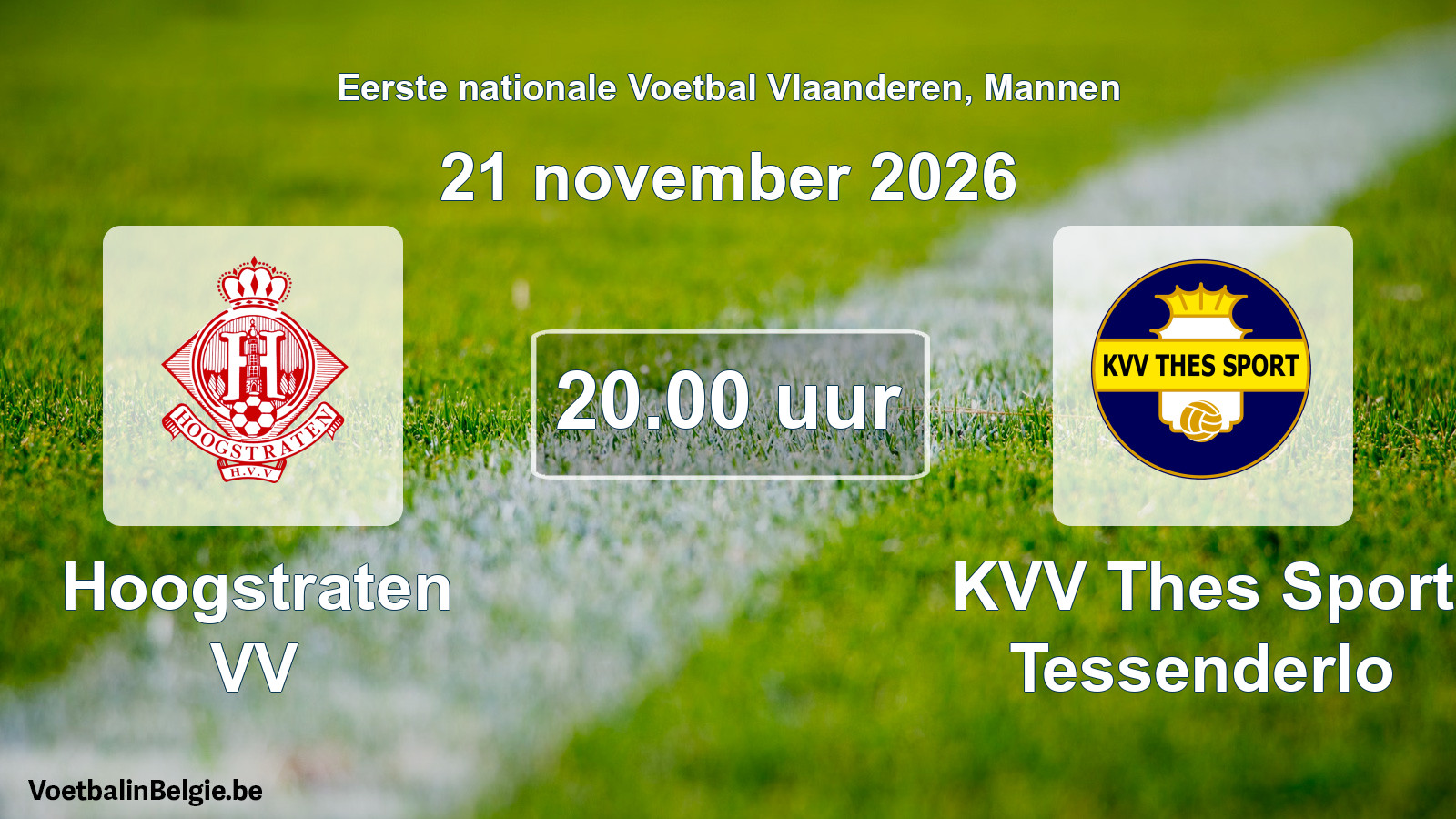 Geplande wedstrijd mannenvoetbal: Hoogstraten VV - KVV Thes Sport Tessenderlo (21 november 2026)