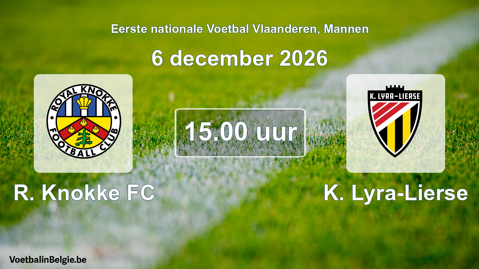 Scheduled match men football: R. Knokke FC - K. Lyra-Lierse (6 December 2026)