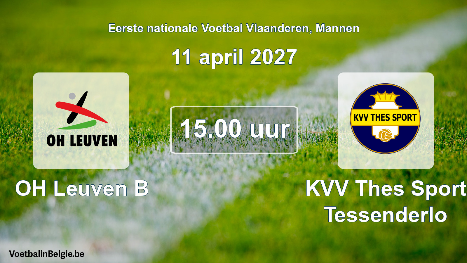 Geplande wedstrijd mannenvoetbal: OH Leuven B - KVV Thes Sport Tessenderlo (11 april 2027)
