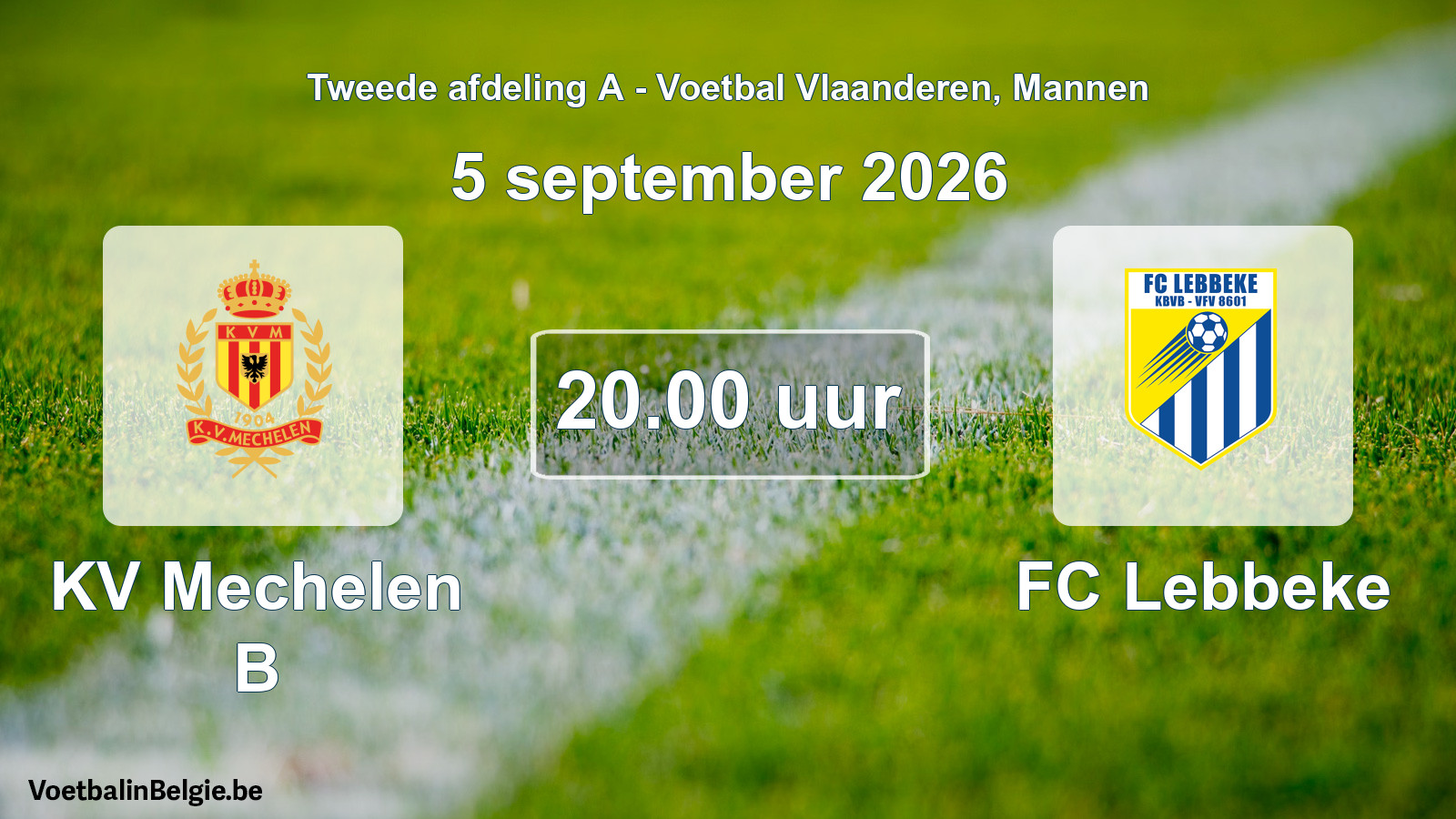 Geplande wedstrijd mannenvoetbal: KV Mechelen B - FC Lebbeke (5 september 2026)
