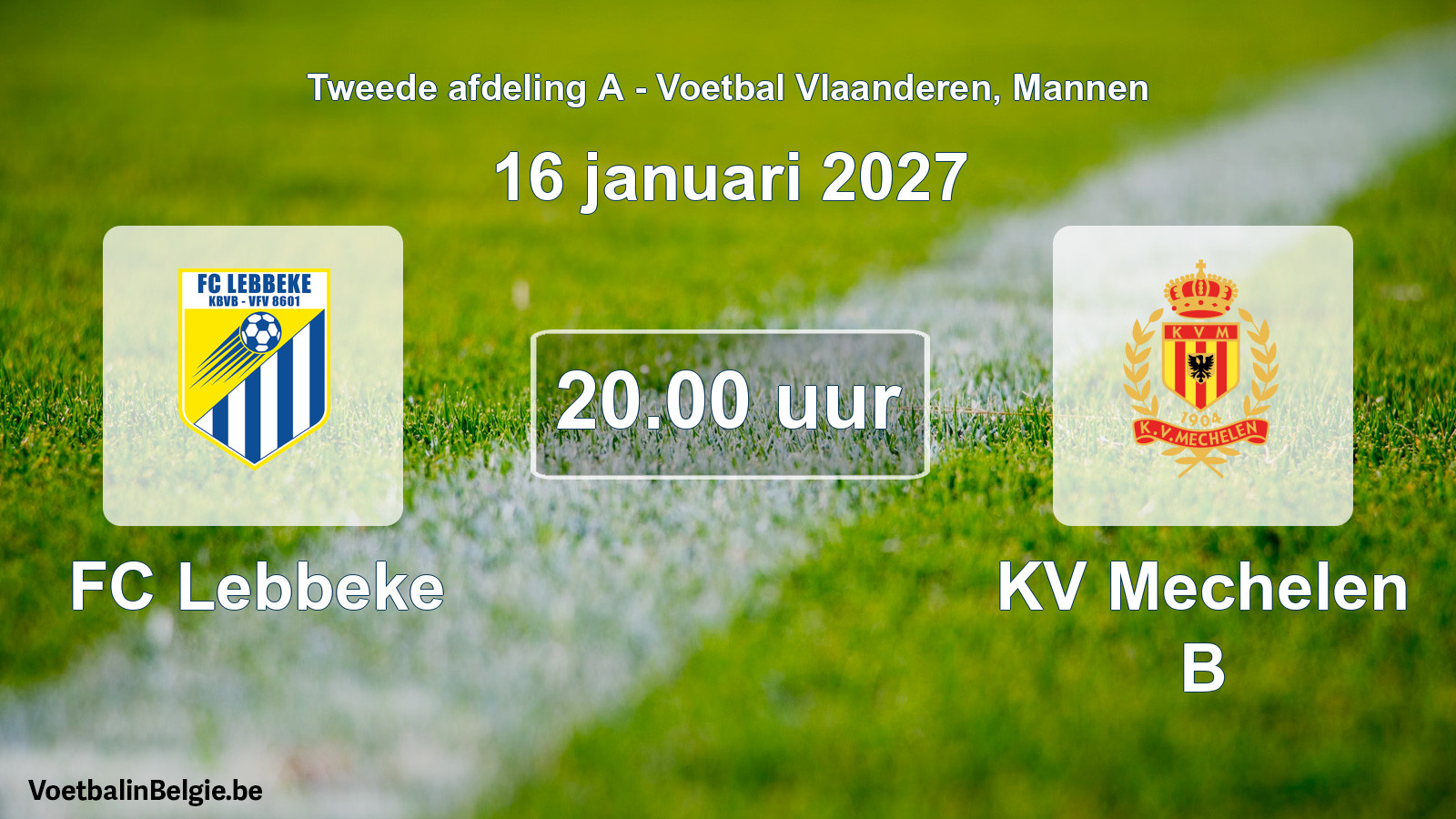 Geplande wedstrijd mannenvoetbal: FC Lebbeke - KV Mechelen B (16 januari 2027)