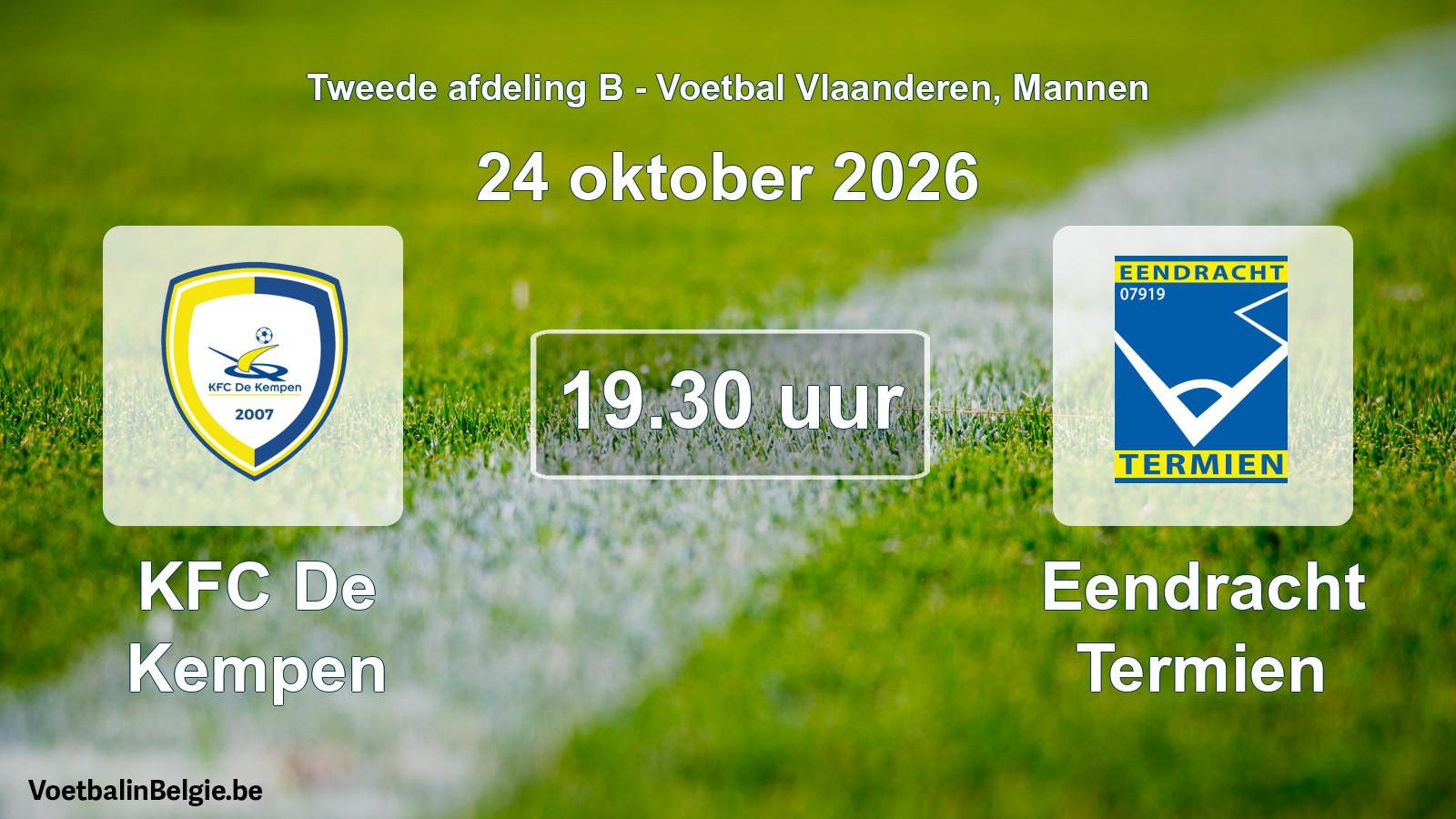 Match prévu football hommes: KFC De Kempen - Eendracht Termien (24 octobre 2026)