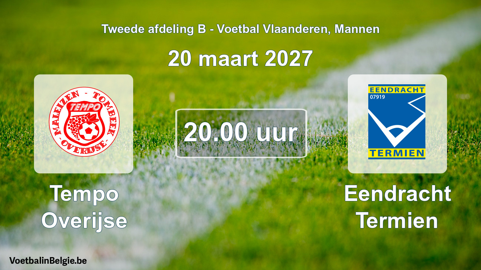 Match prévu football hommes: Tempo Overijse - Eendracht Termien (20 mars 2027)