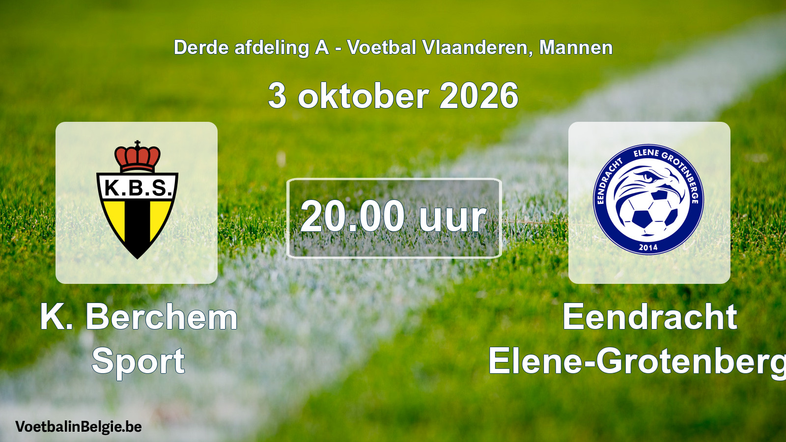 Scheduled match men football: K. Berchem Sport - Eendracht Elene-Grotenberge (3 October 2026)
