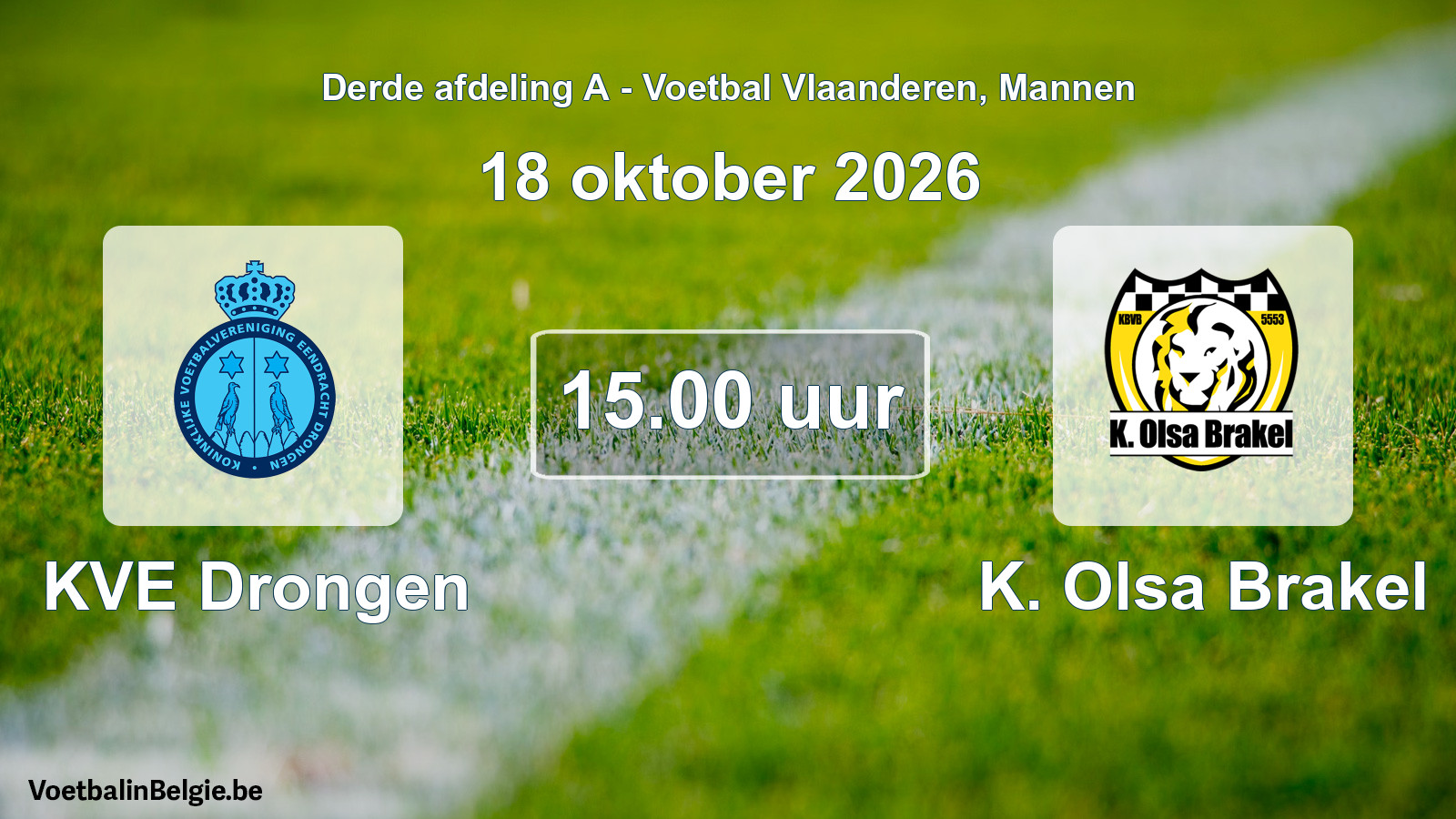 Match prévu football hommes: KVE Drongen - K. Olsa Brakel (18 octobre 2026)