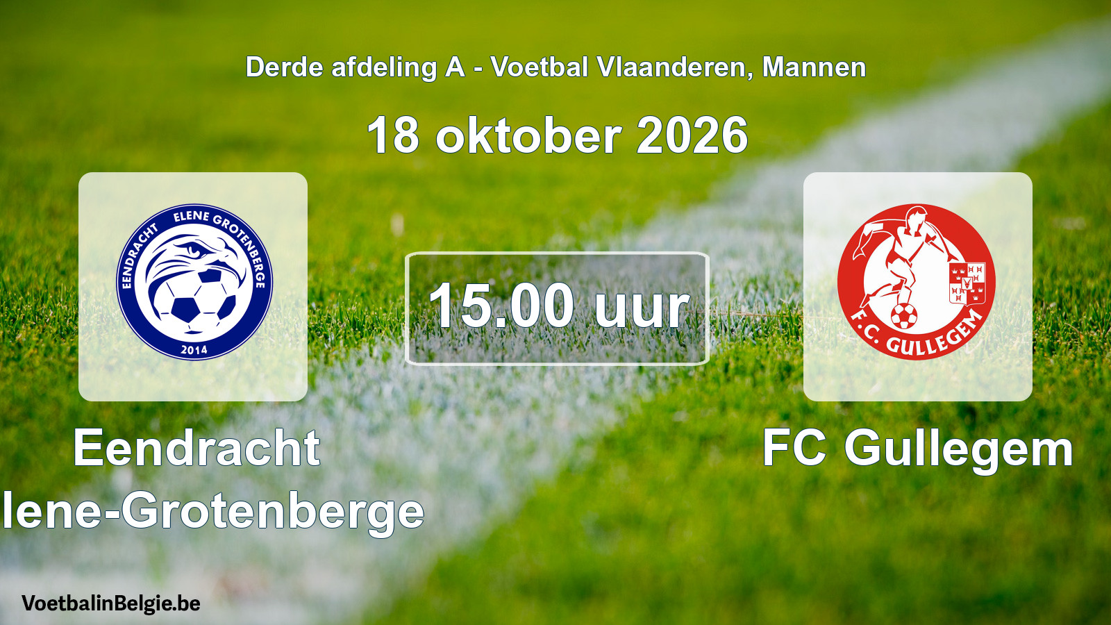 Match prévu football hommes: Eendracht Elene-Grotenberge - FC Gullegem (18 octobre 2026)