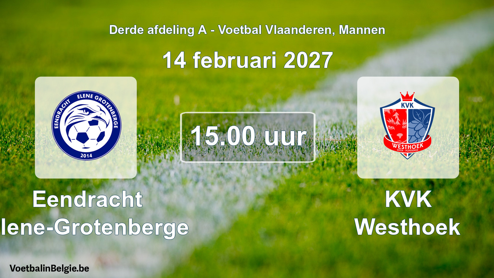 Geplande wedstrijd mannenvoetbal: Eendracht Elene-Grotenberge - KVK Westhoek (14 februari 2027)