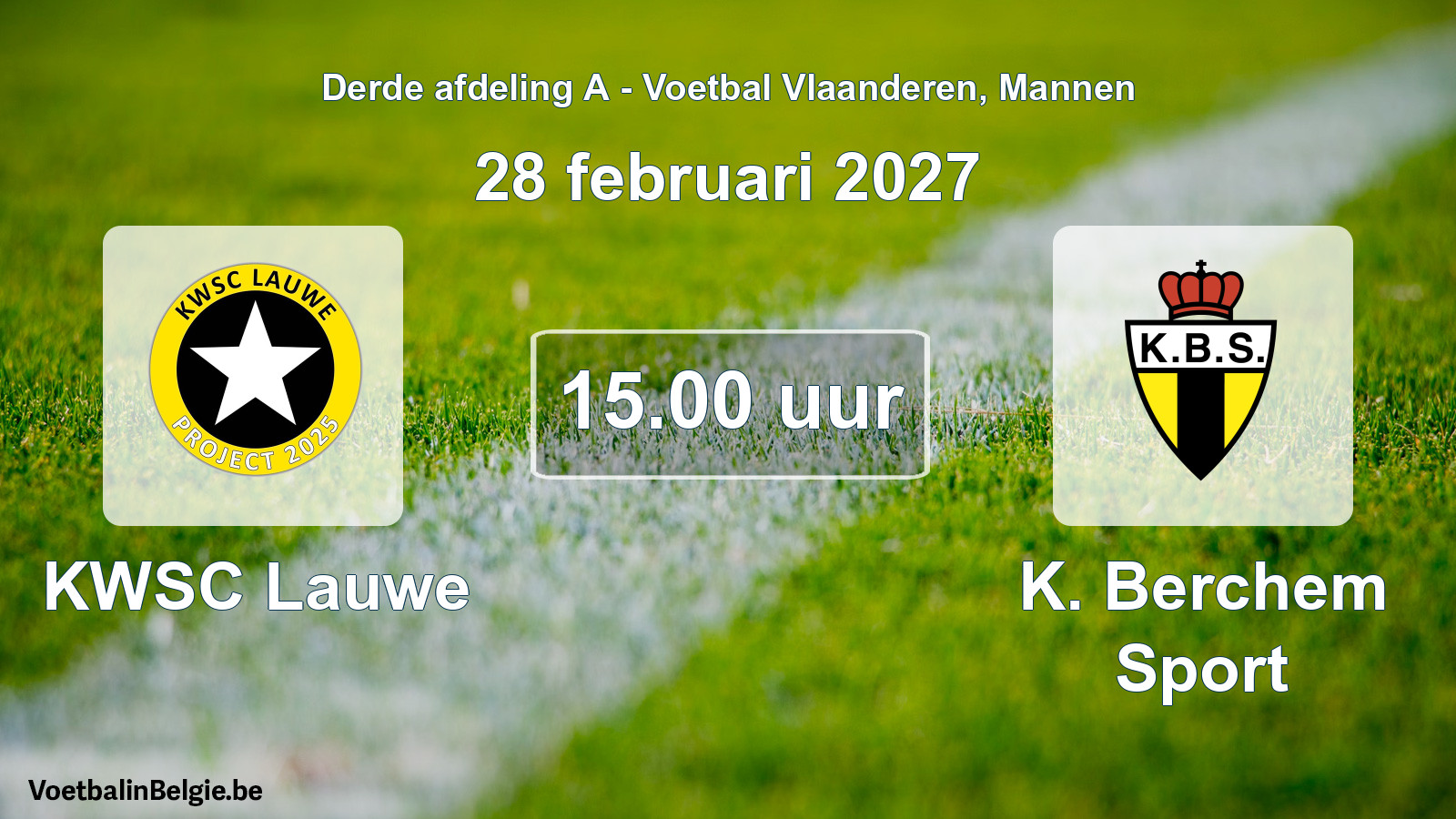 Scheduled match men football: KWSC Lauwe - K. Berchem Sport (28 February 2027)