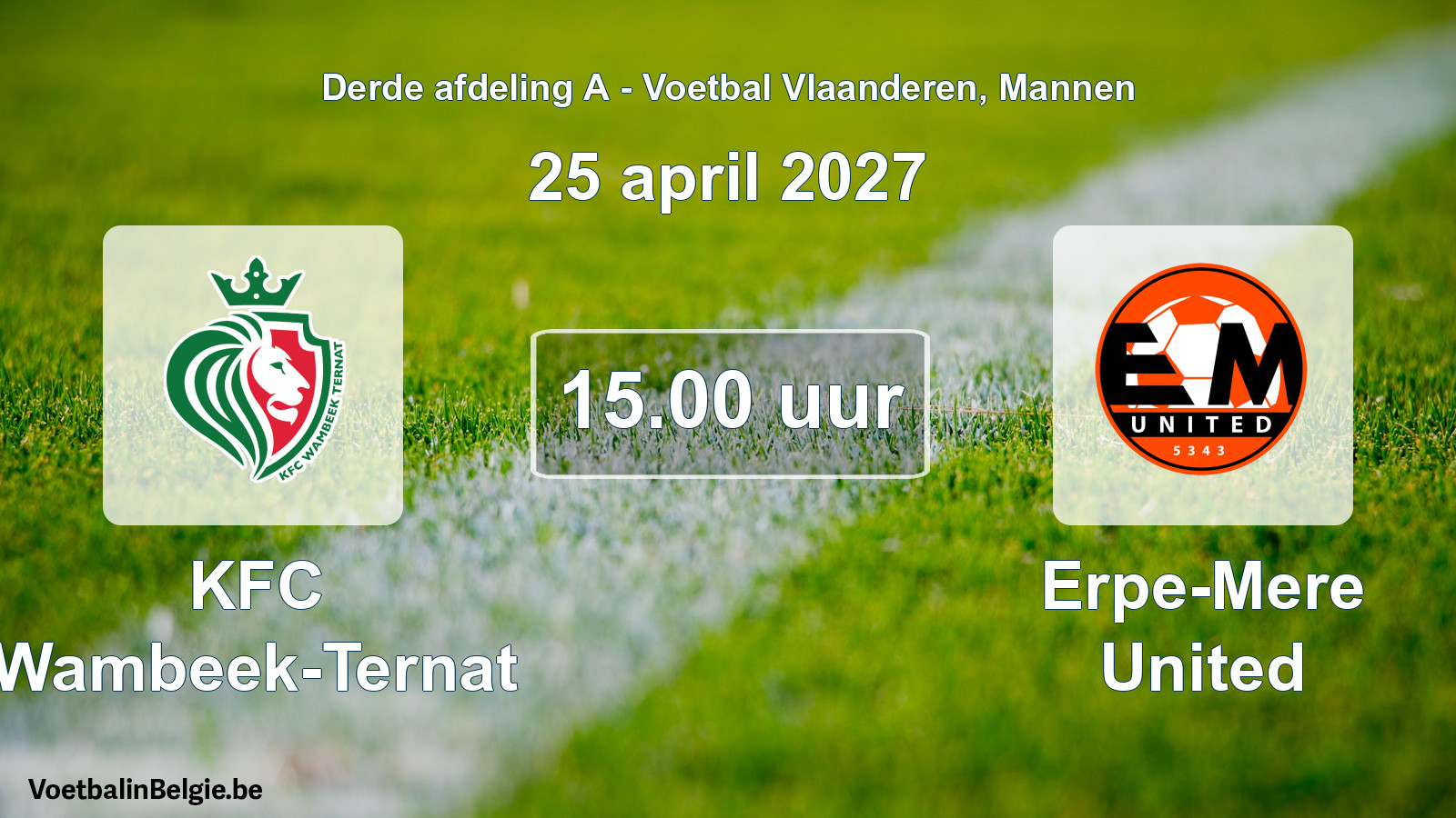 Geplande wedstrijd mannenvoetbal: KFC Wambeek-Ternat - Erpe-Mere United (25 april 2027)