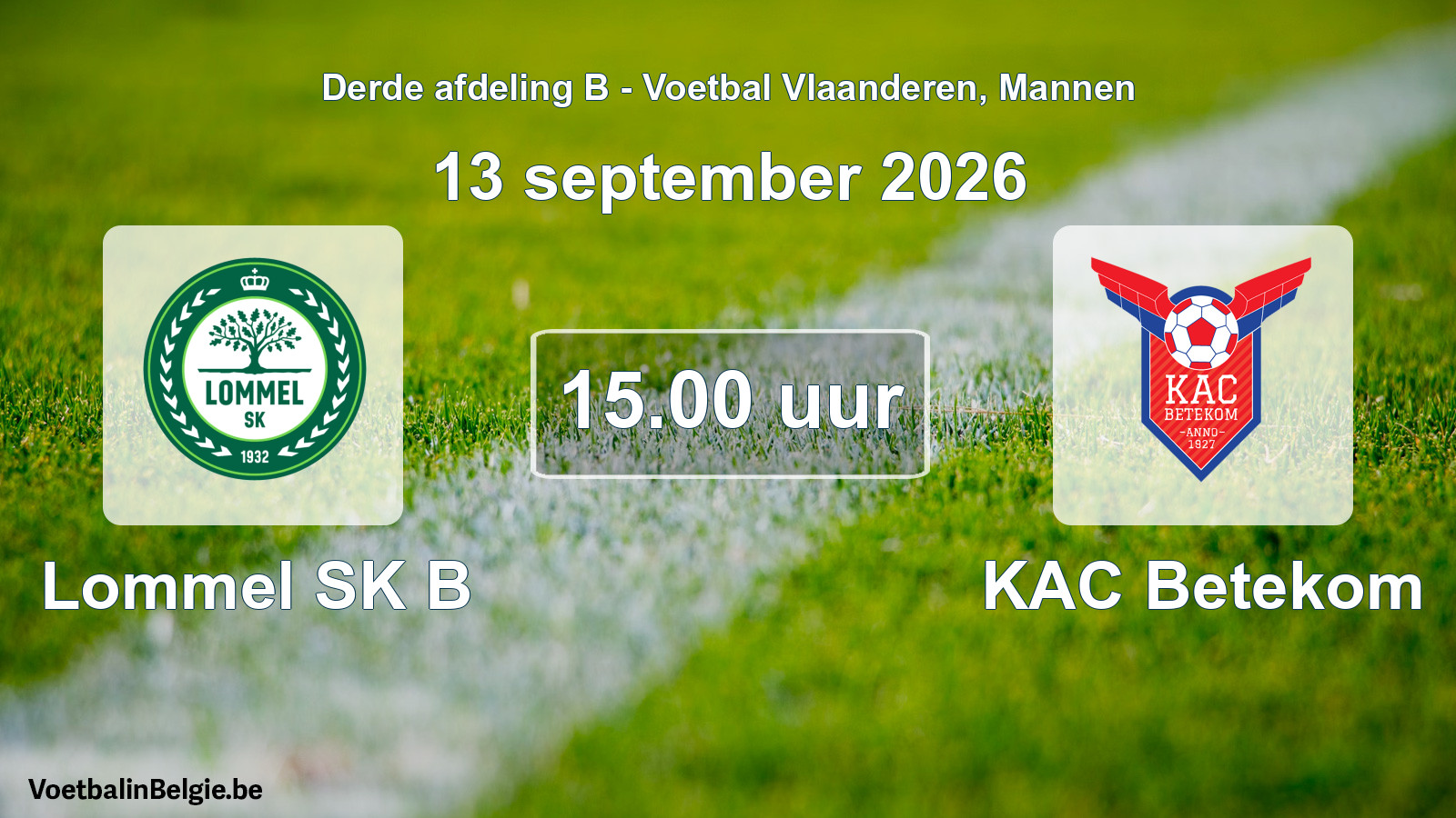 Match prévu football hommes: Lommel SK B - KAC Betekom (13 septembre 2026)