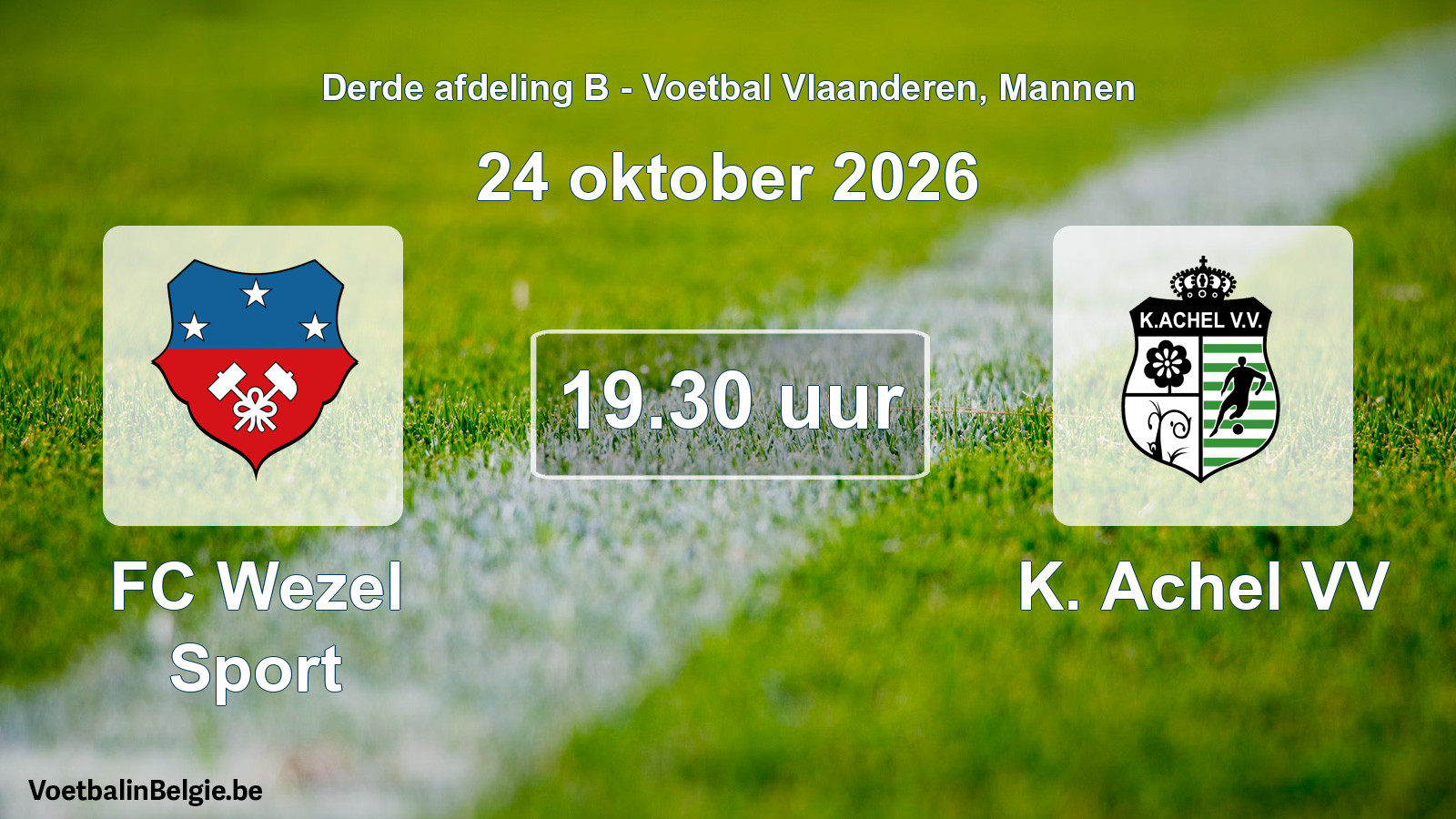Match prévu football hommes: FC Wezel Sport - K. Achel VV (24 octobre 2026)
