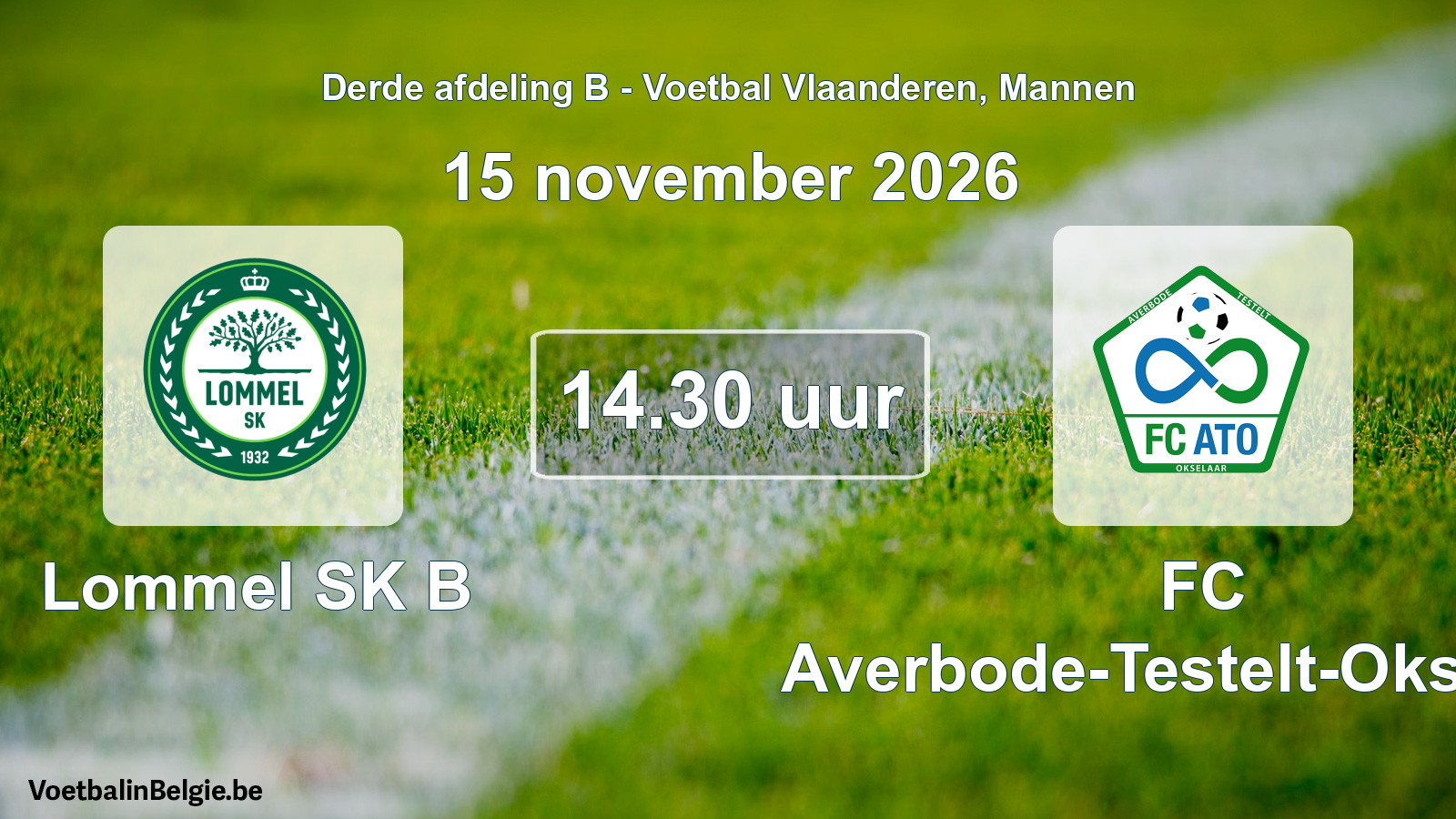 Geplande wedstrijd mannenvoetbal: Lommel SK B - FC Averbode-Testelt-Okselaar (15 november 2026)