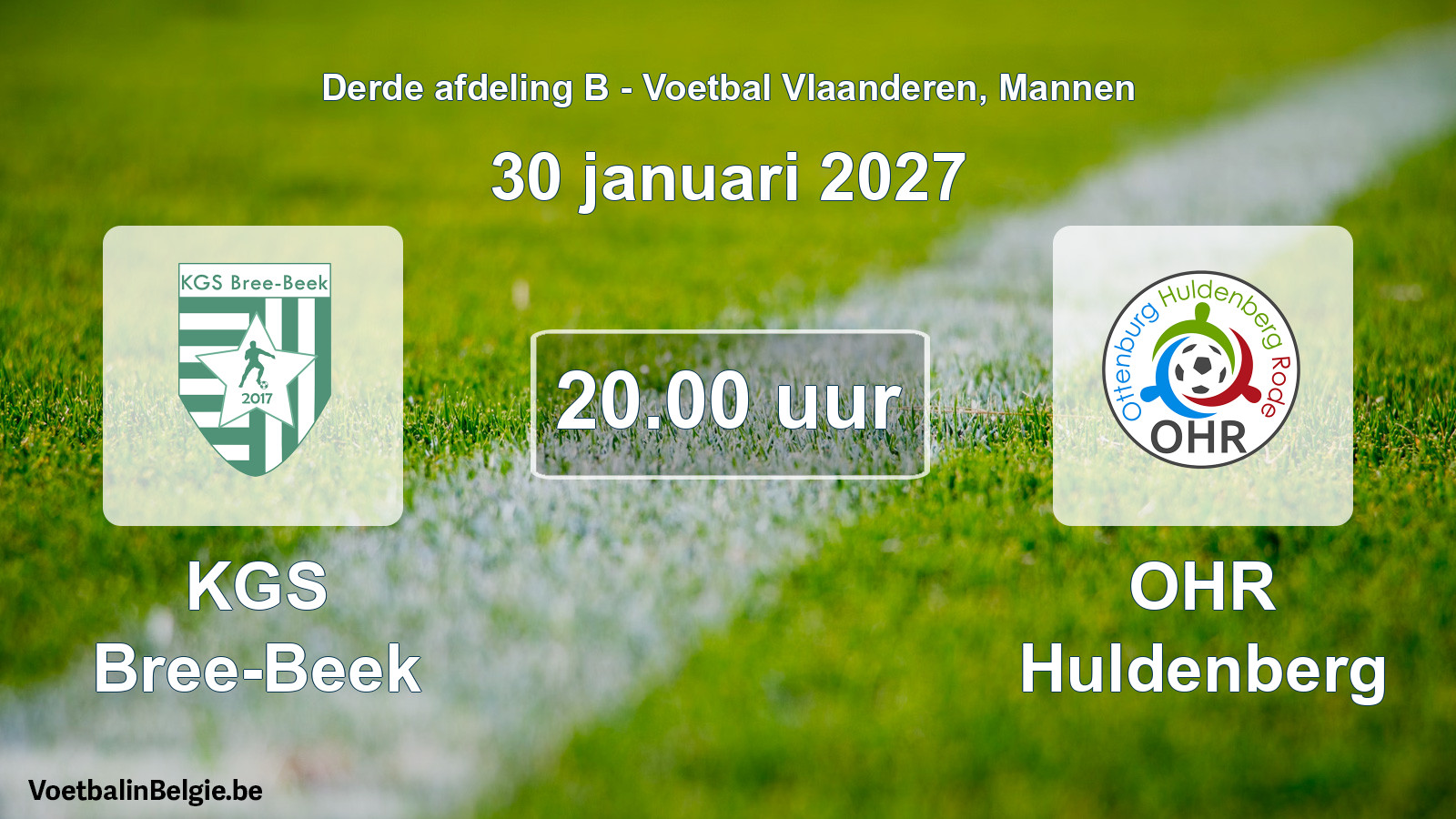 Scheduled match men football: KGS Bree-Beek - OHR Huldenberg (30 January 2027)