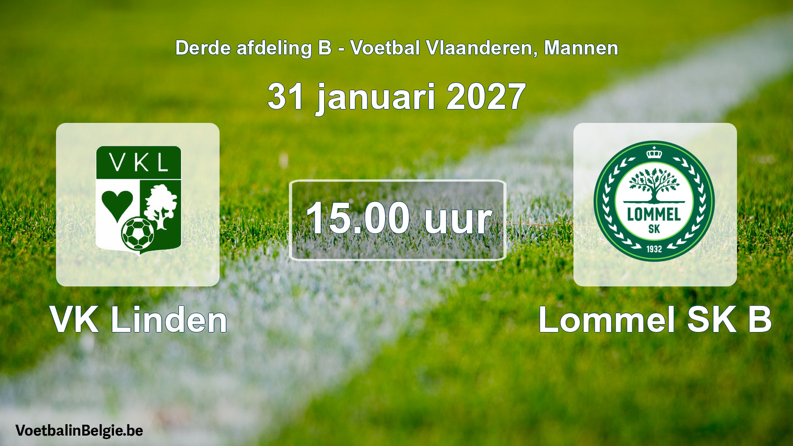 Match prévu football hommes: VK Linden - Lommel SK B (31 janvier 2027)