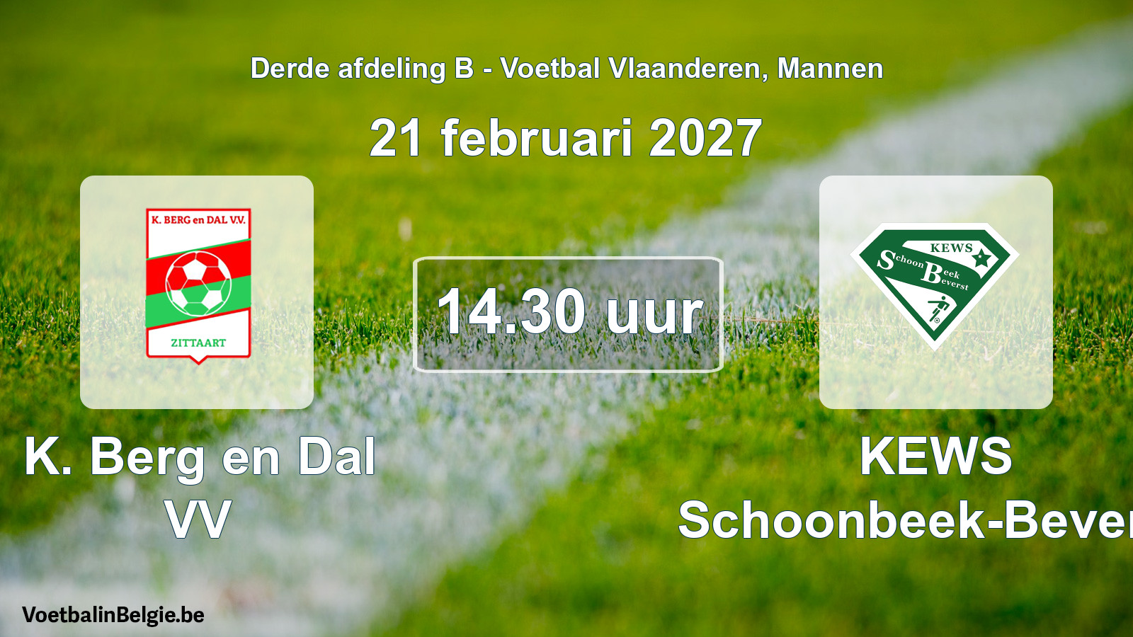 Geplande wedstrijd mannenvoetbal: K. Berg en Dal VV - KEWS Schoonbeek-Beverst (21 februari 2027)