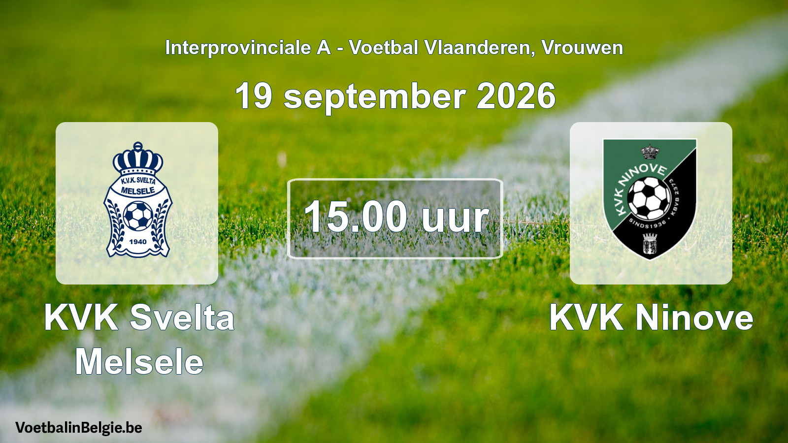 Match prévu football femmes: KVK Svelta Melsele - KVK Ninove (19 septembre 2026)