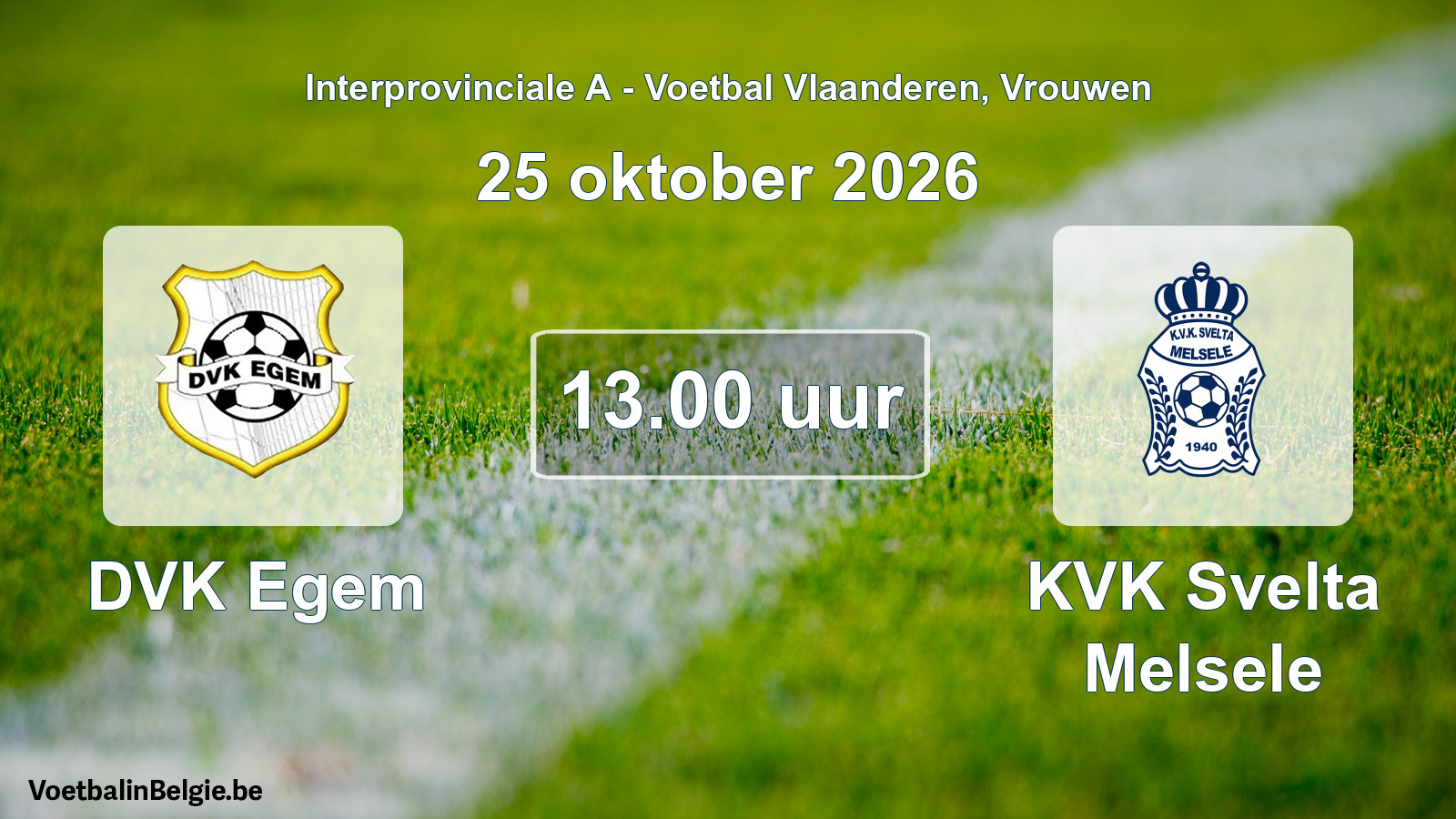 Geplande wedstrijd vrouwenvoetbal: DVK Egem - KVK Svelta Melsele (25 oktober 2026)