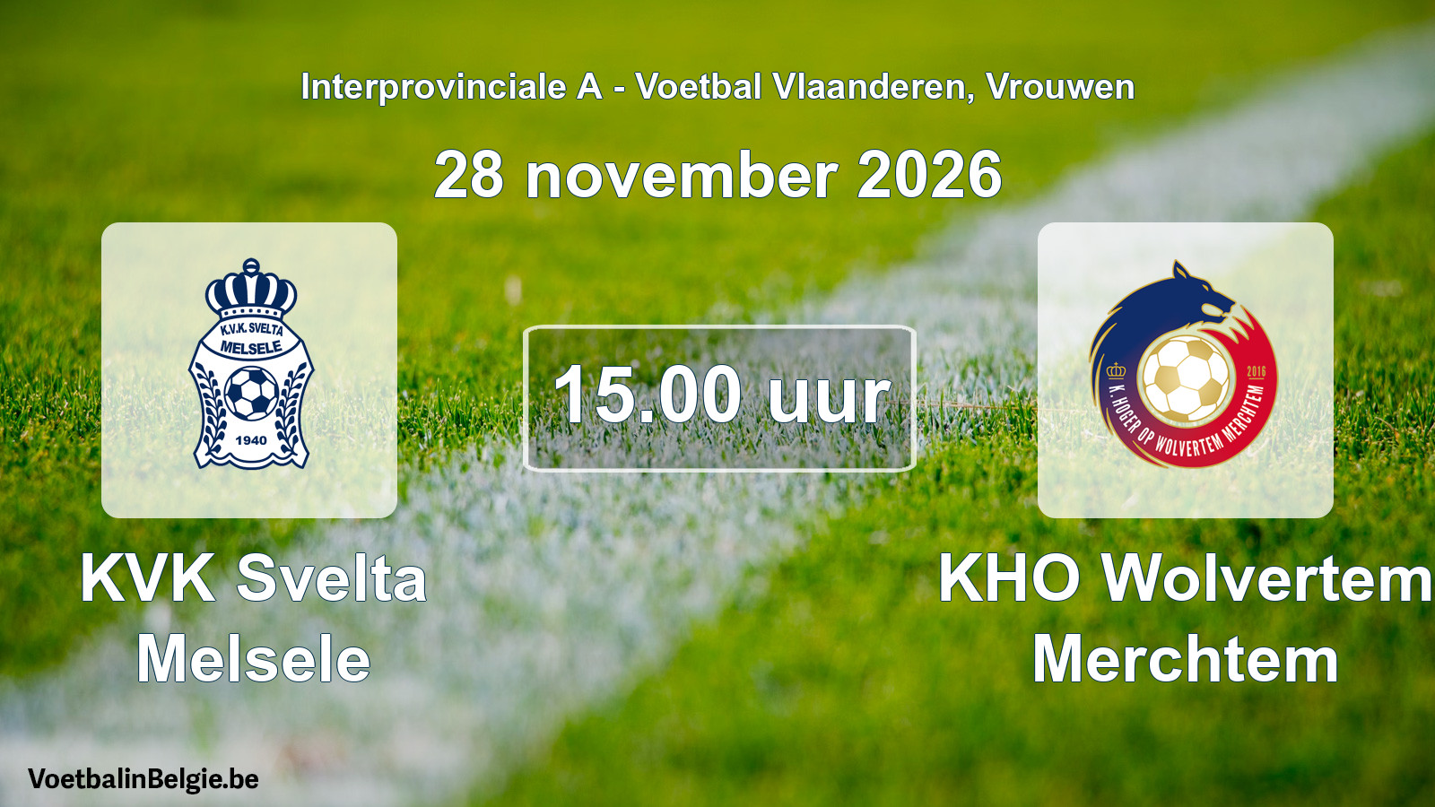 Geplande wedstrijd vrouwenvoetbal: KVK Svelta Melsele - KHO Wolvertem Merchtem (28 november 2026)