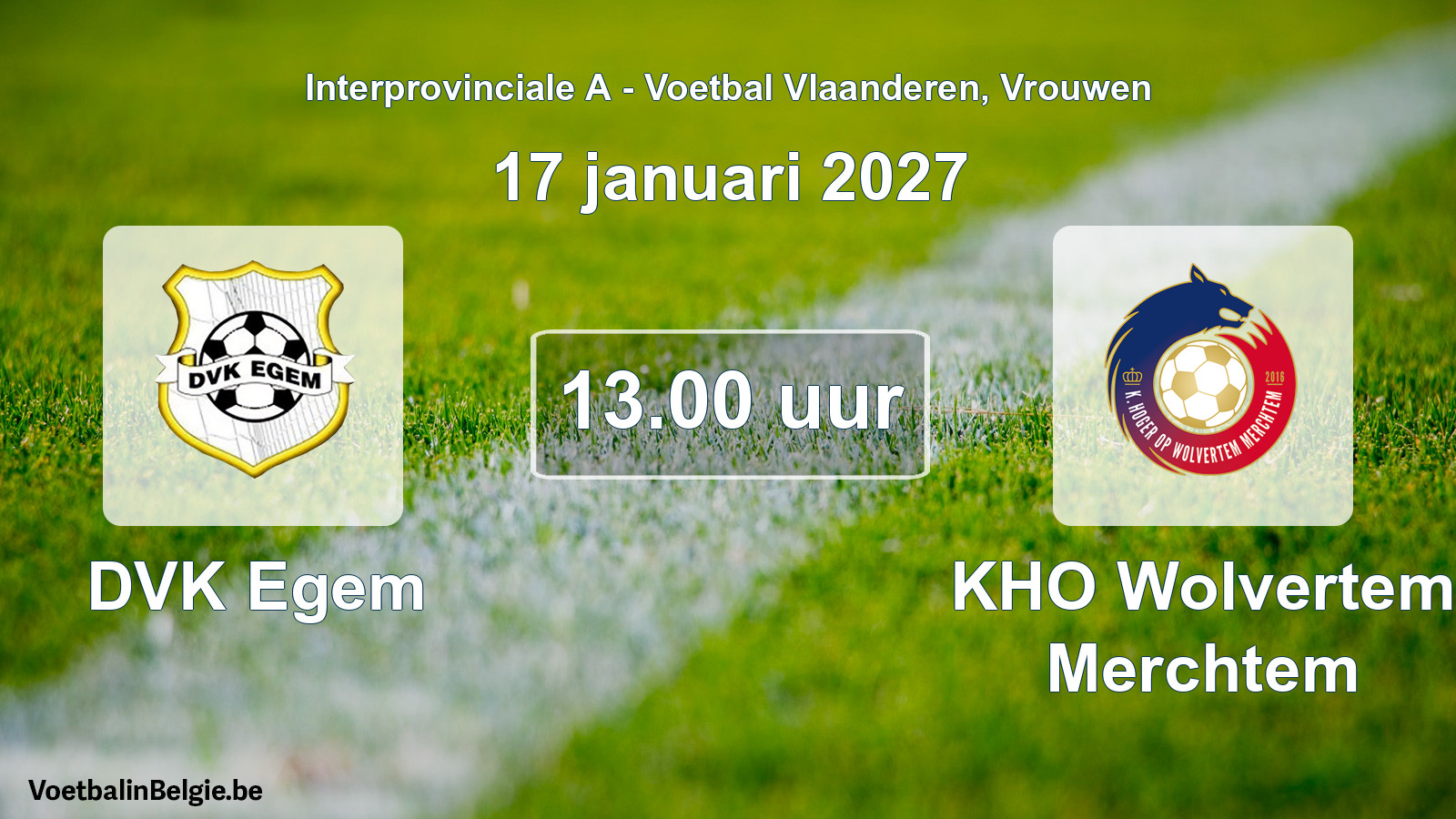 Geplande wedstrijd vrouwenvoetbal: DVK Egem - KHO Wolvertem Merchtem (17 januari 2027)