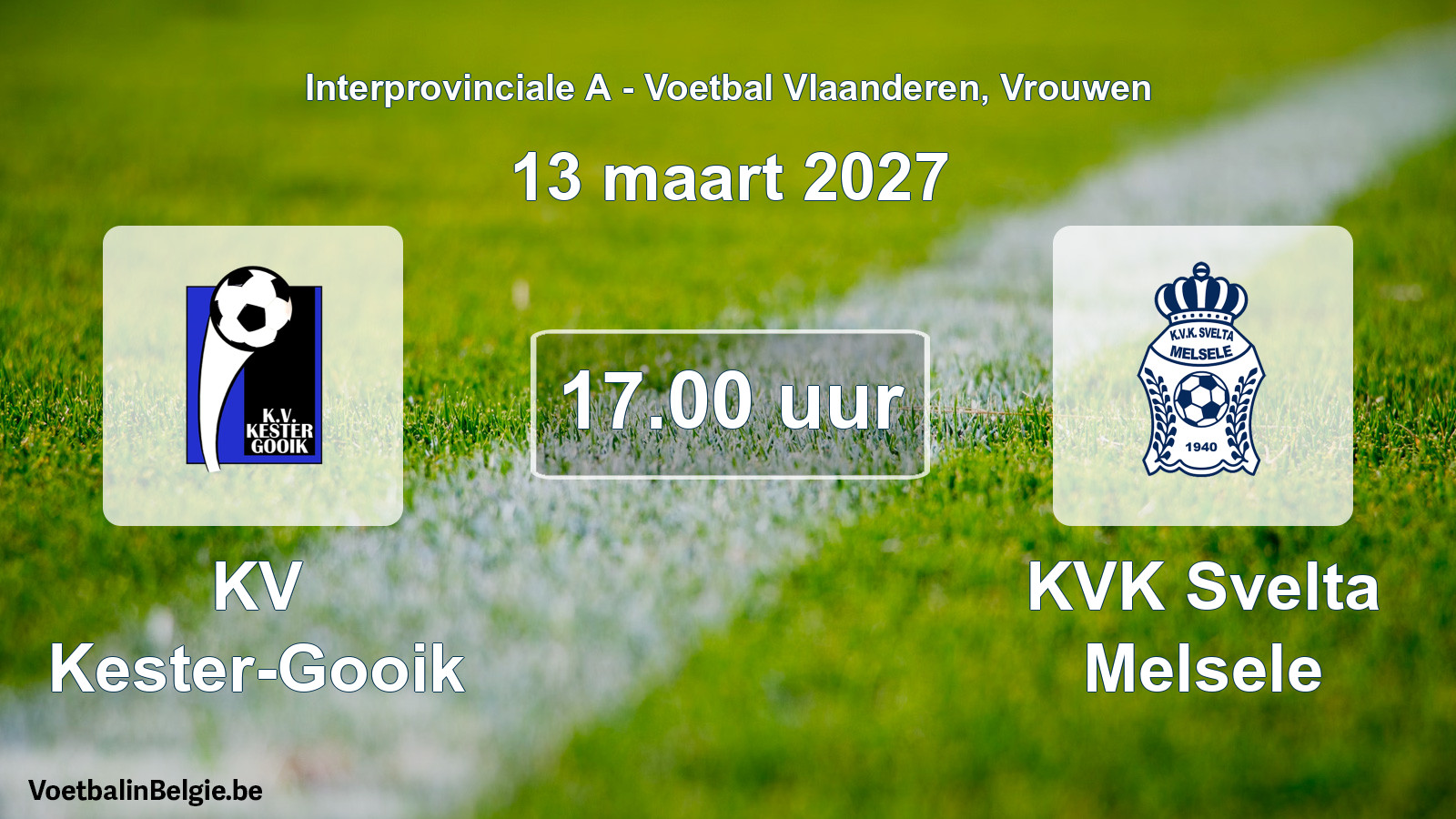 Geplande wedstrijd vrouwenvoetbal: KV Kester-Gooik - KVK Svelta Melsele (13 maart 2027)