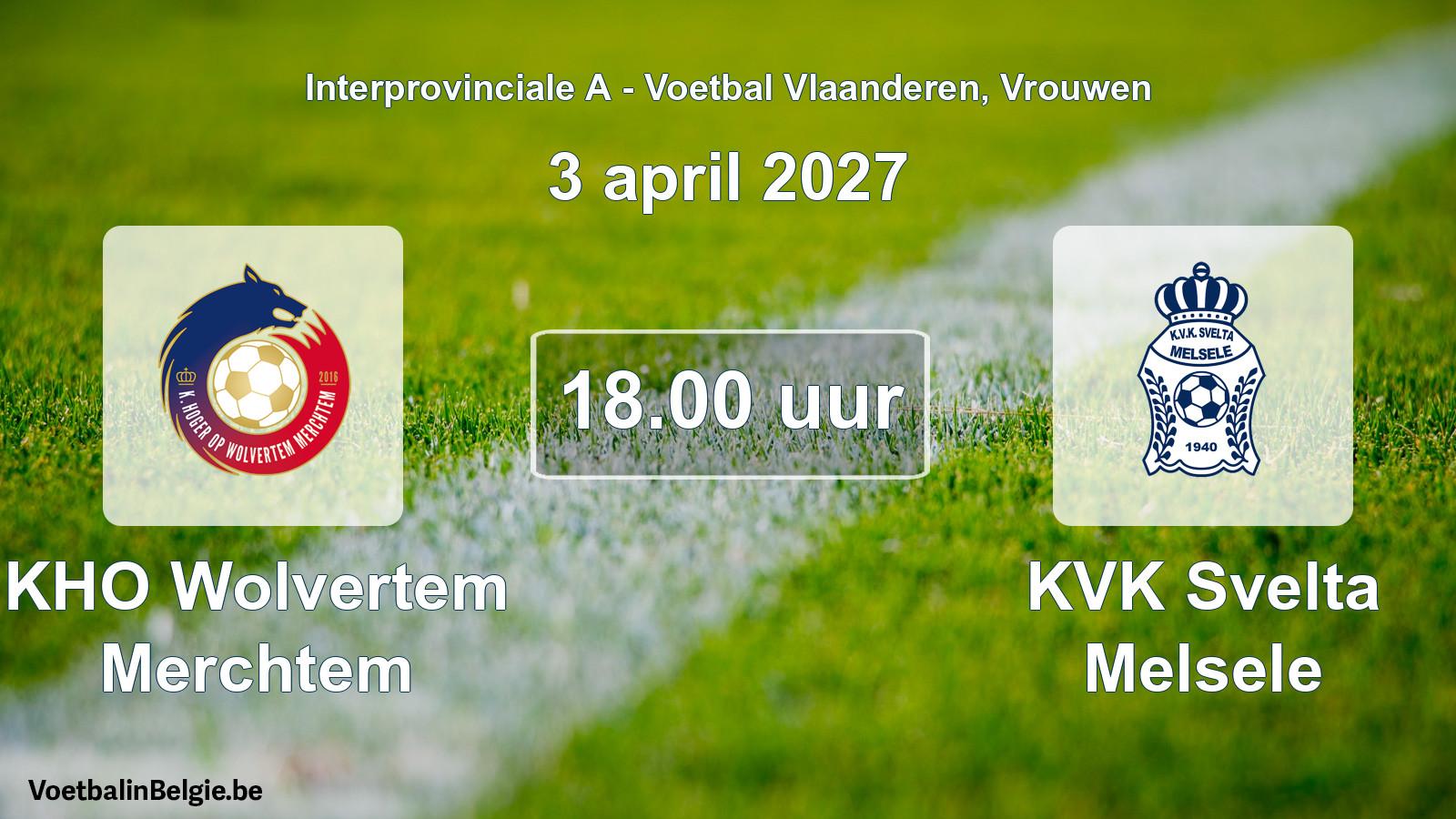 Scheduled match women football: KHO Wolvertem Merchtem - KVK Svelta Melsele (3 April 2027)