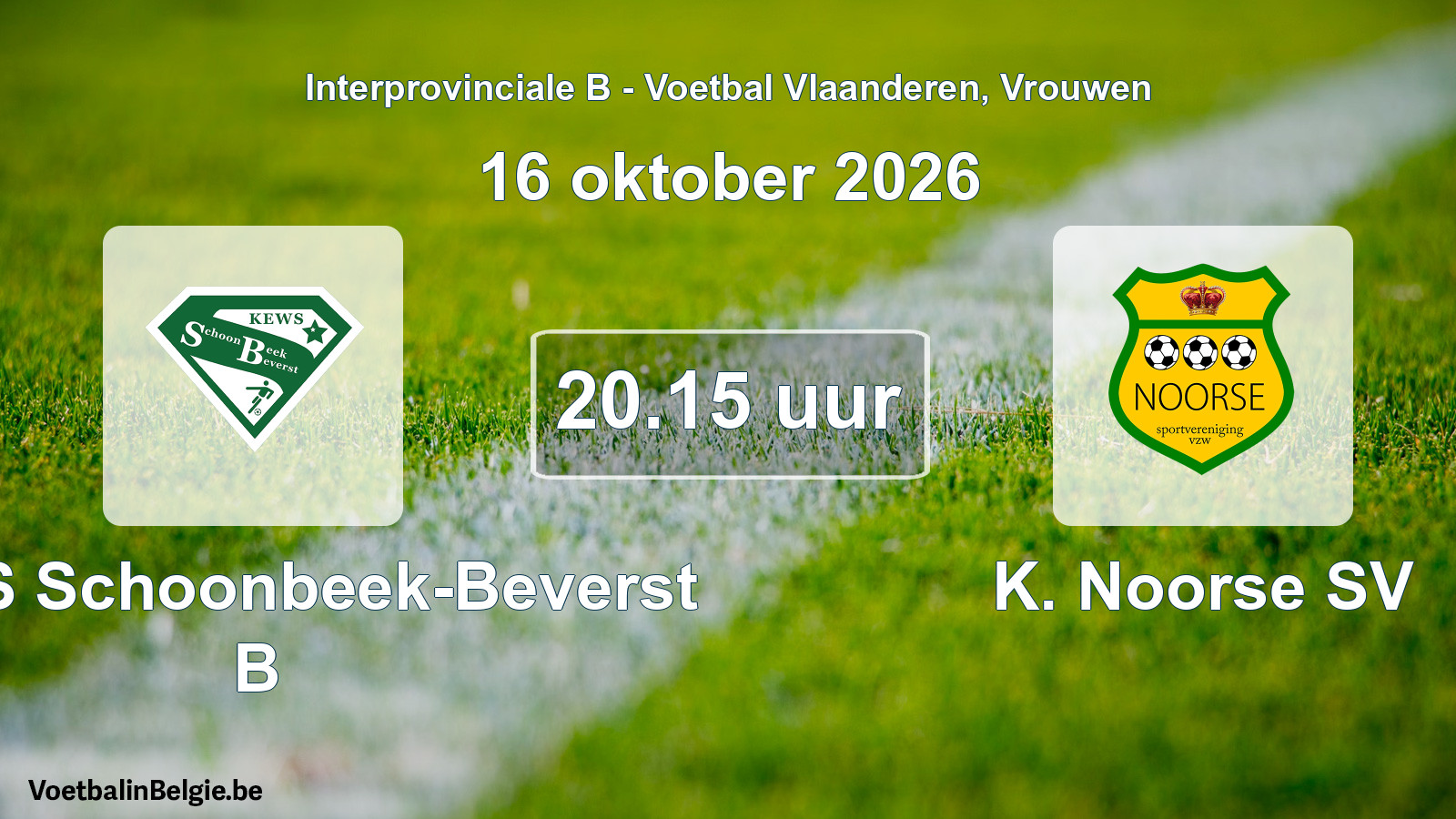 Geplande wedstrijd vrouwenvoetbal: KEWS Schoonbeek-Beverst B - K. Noorse SV (16 oktober 2026)