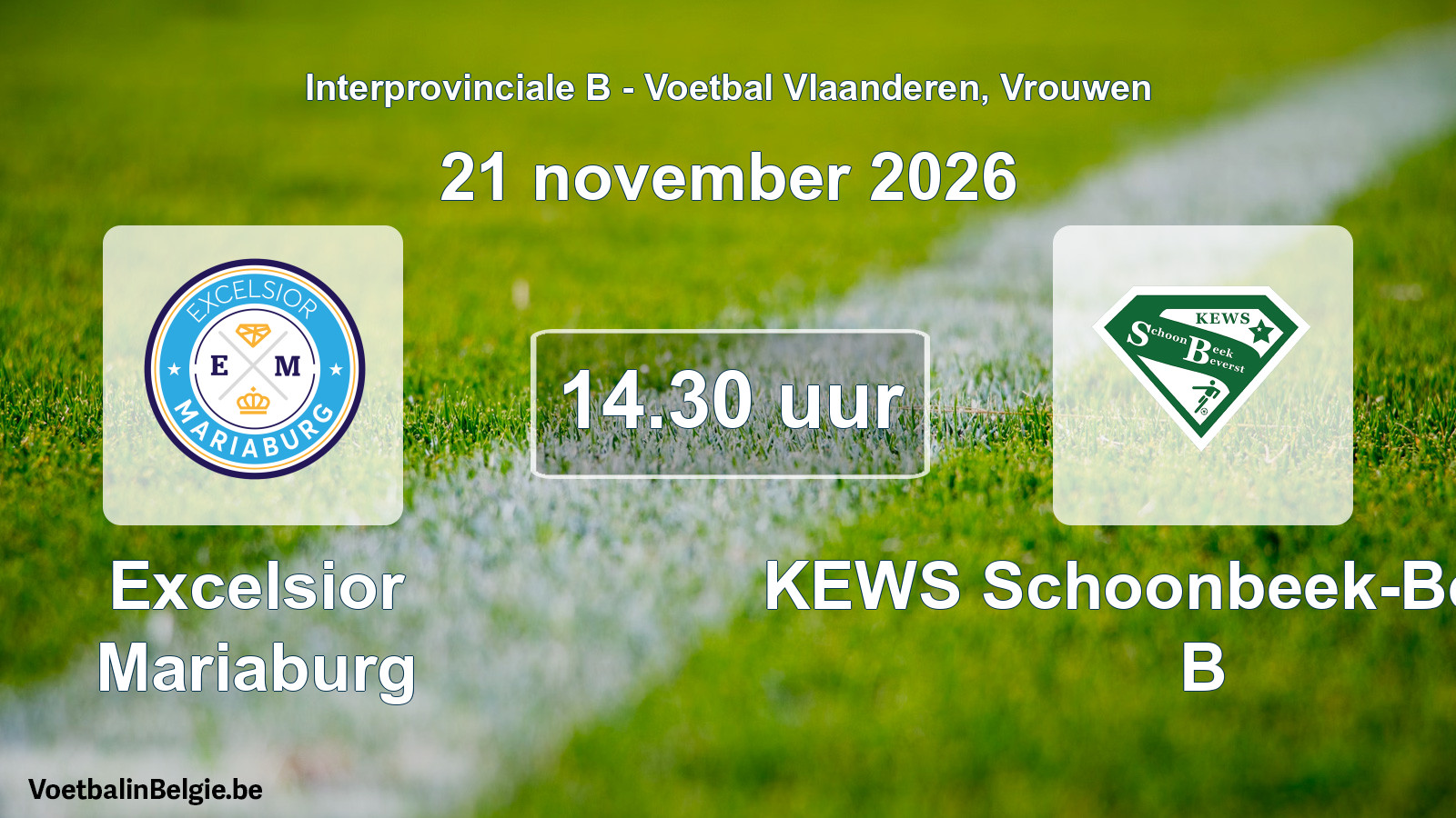 Geplande wedstrijd vrouwenvoetbal: Excelsior Mariaburg - KEWS Schoonbeek-Beverst B (21 november 2026)