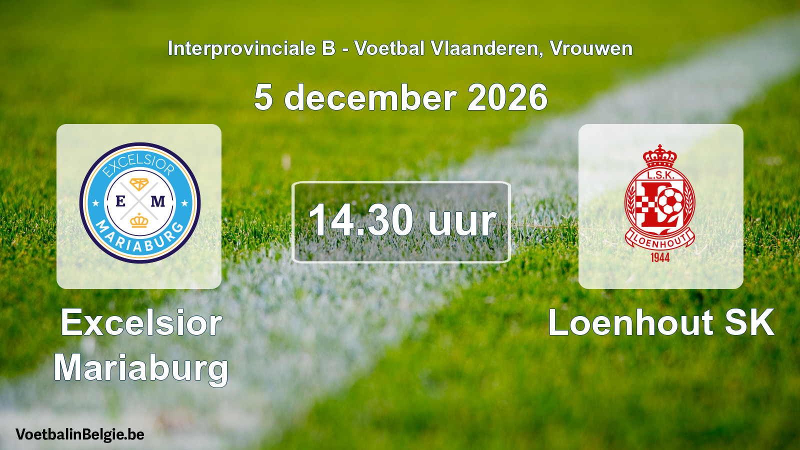 Geplande wedstrijd vrouwenvoetbal: Excelsior Mariaburg - Loenhout SK (5 december 2026)