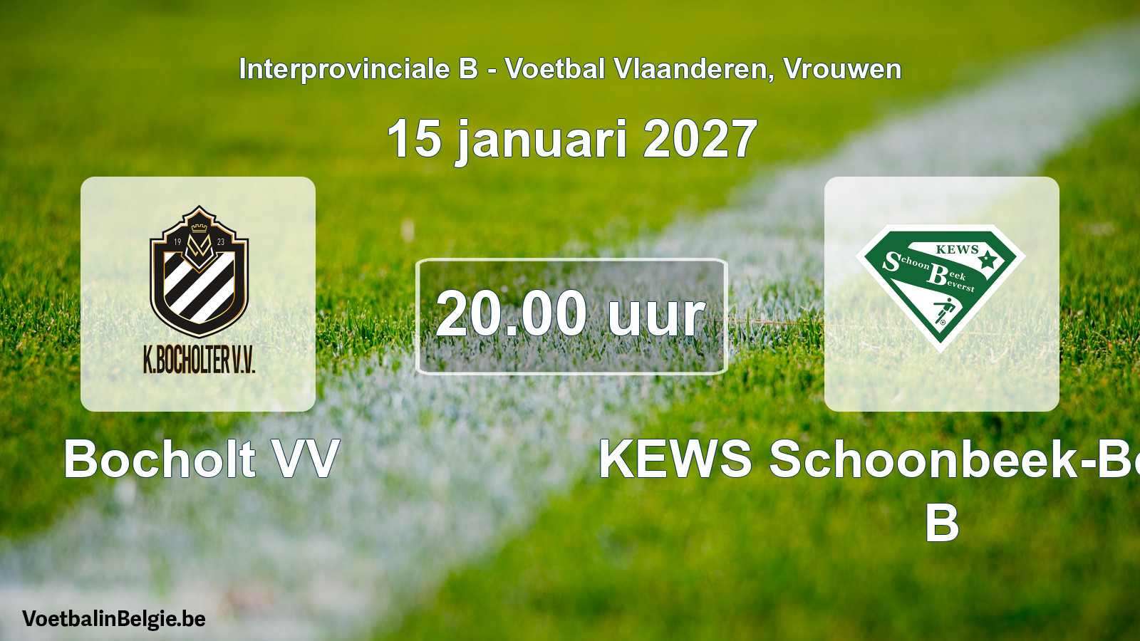Geplande wedstrijd vrouwenvoetbal: Bocholt VV - KEWS Schoonbeek-Beverst B (15 januari 2027)