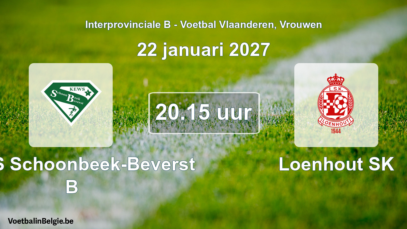 Geplande wedstrijd vrouwenvoetbal: KEWS Schoonbeek-Beverst B - Loenhout SK (22 januari 2027)