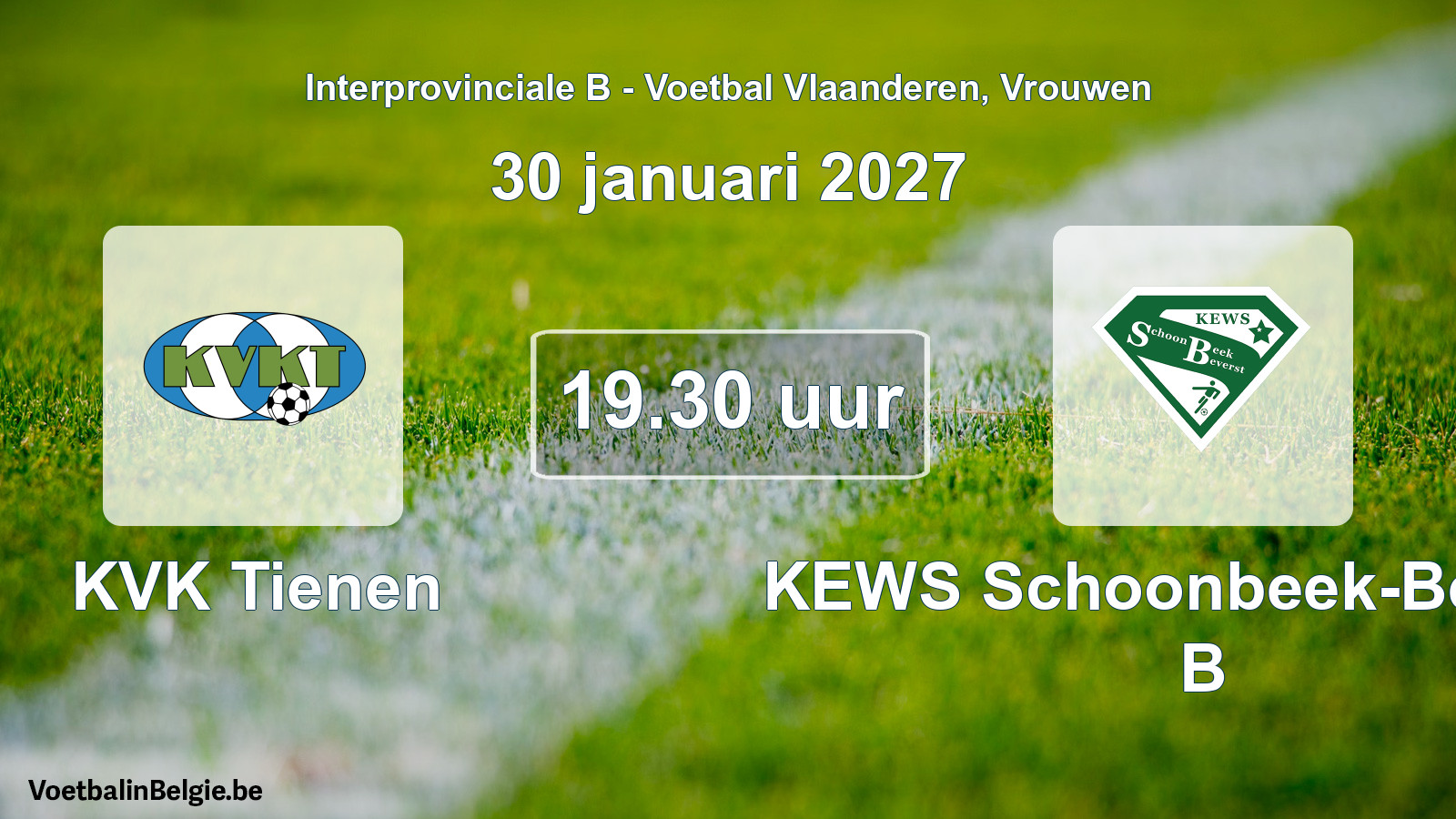 Geplande wedstrijd vrouwenvoetbal: KVK Tienen - KEWS Schoonbeek-Beverst B (30 januari 2027)