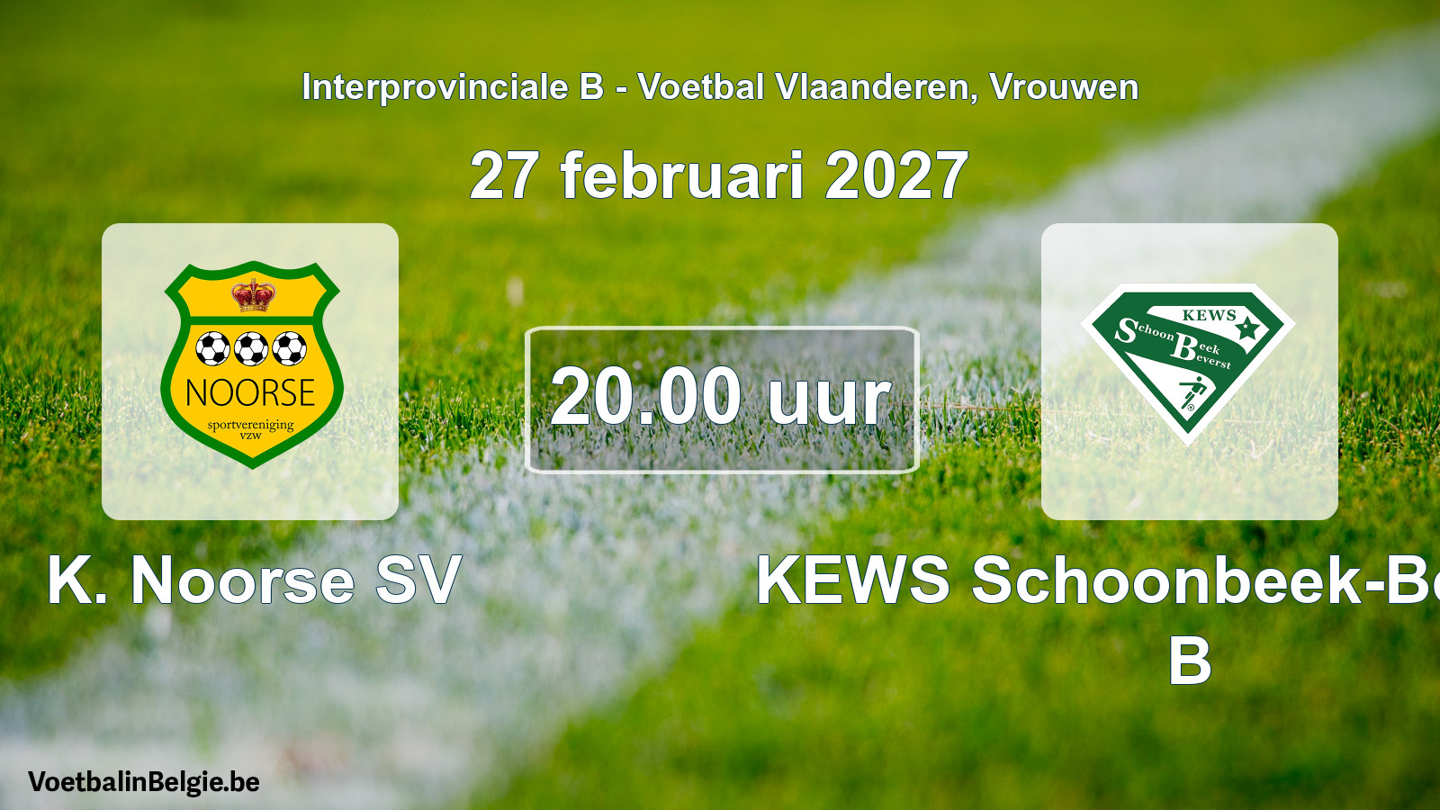 Geplande wedstrijd vrouwenvoetbal: K. Noorse SV - KEWS Schoonbeek-Beverst B (27 februari 2027)
