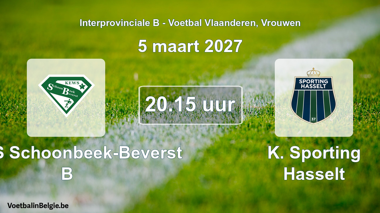 Geplande wedstrijd vrouwenvoetbal: KEWS Schoonbeek-Beverst B - K. Sporting Hasselt (5 maart 2027)